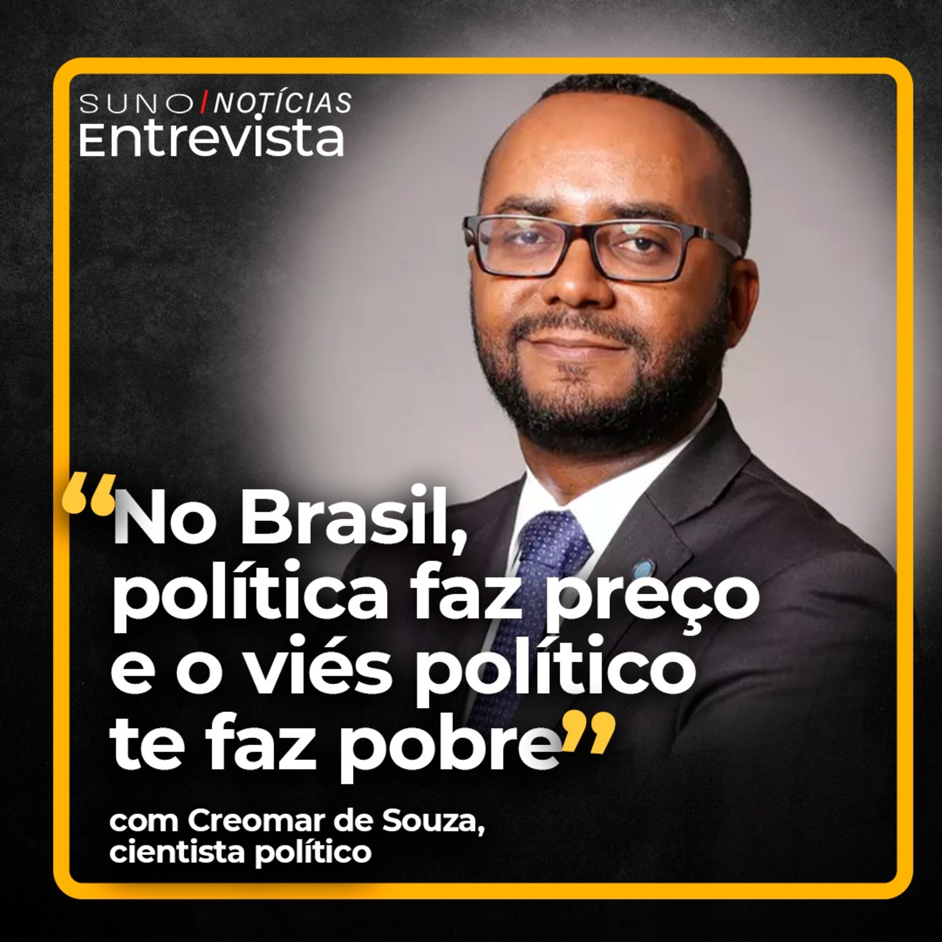 Creomar de Souza: No Brasil, política faz preço e o viés político te faz pobre | Entrevista Especial episode artwork