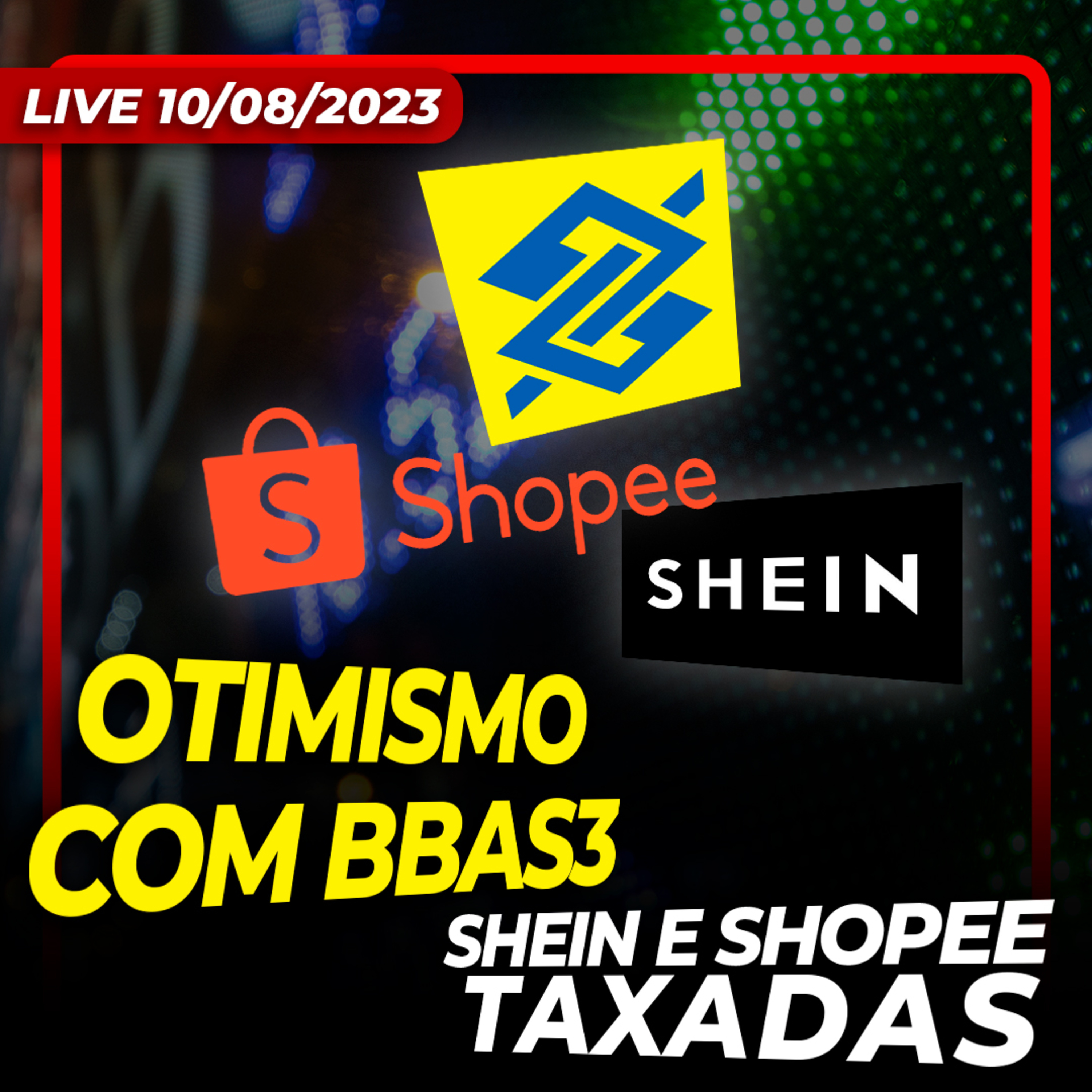 BANCO DO BRASIL (BBAS3) DESPERTA OTIMISMO | SHEIN E SHOPEE TAXADAS? | NUBANK DÁ DESCONTO DE 98% episode artwork