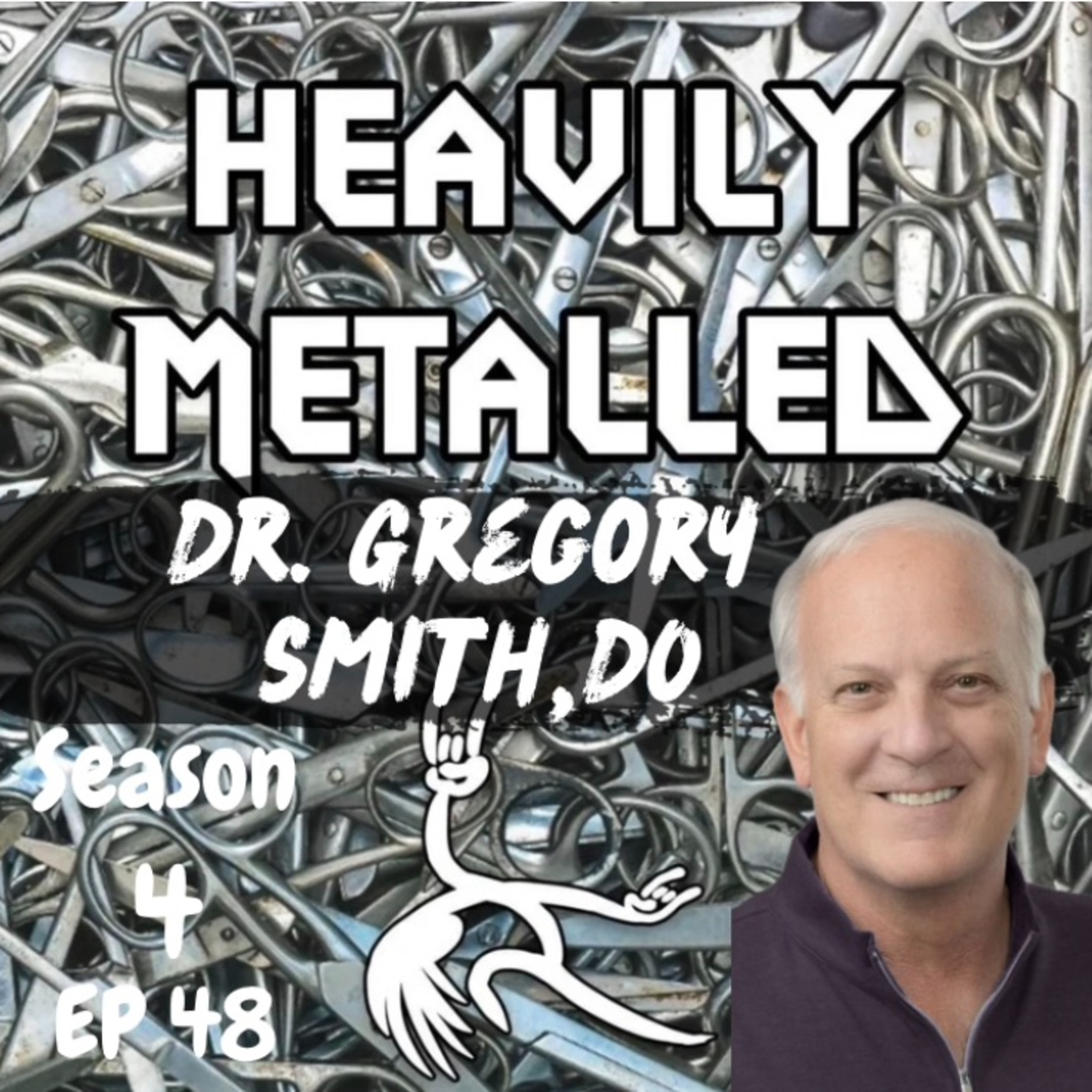 EP48 - SEASON 4 PREMIER: Dr. Gregory Smith DO; Hardware Removal - The Neurosurgeon Who Said YES!