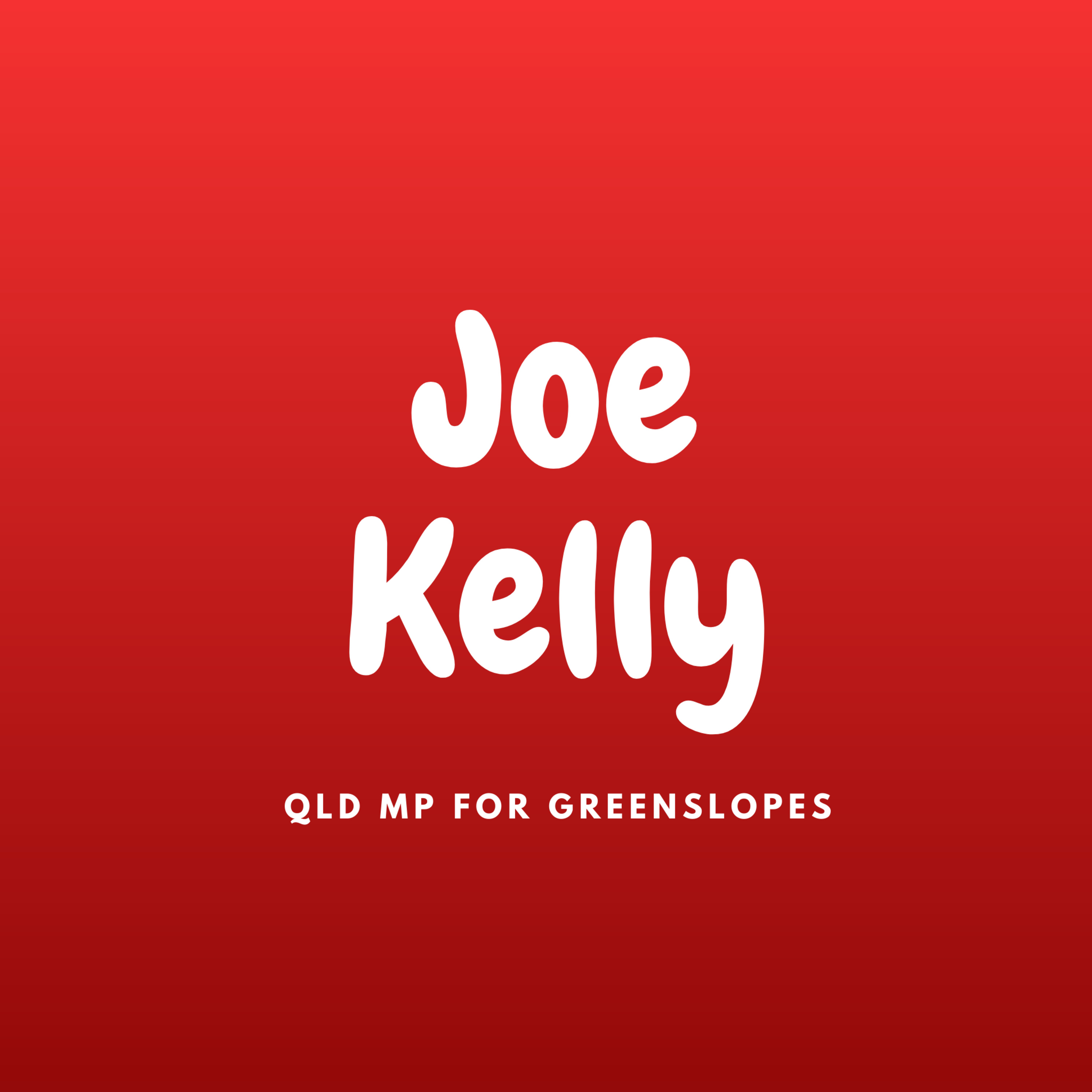 71 Joe Kelly (ALP) - QLD MP for Greenslopes
