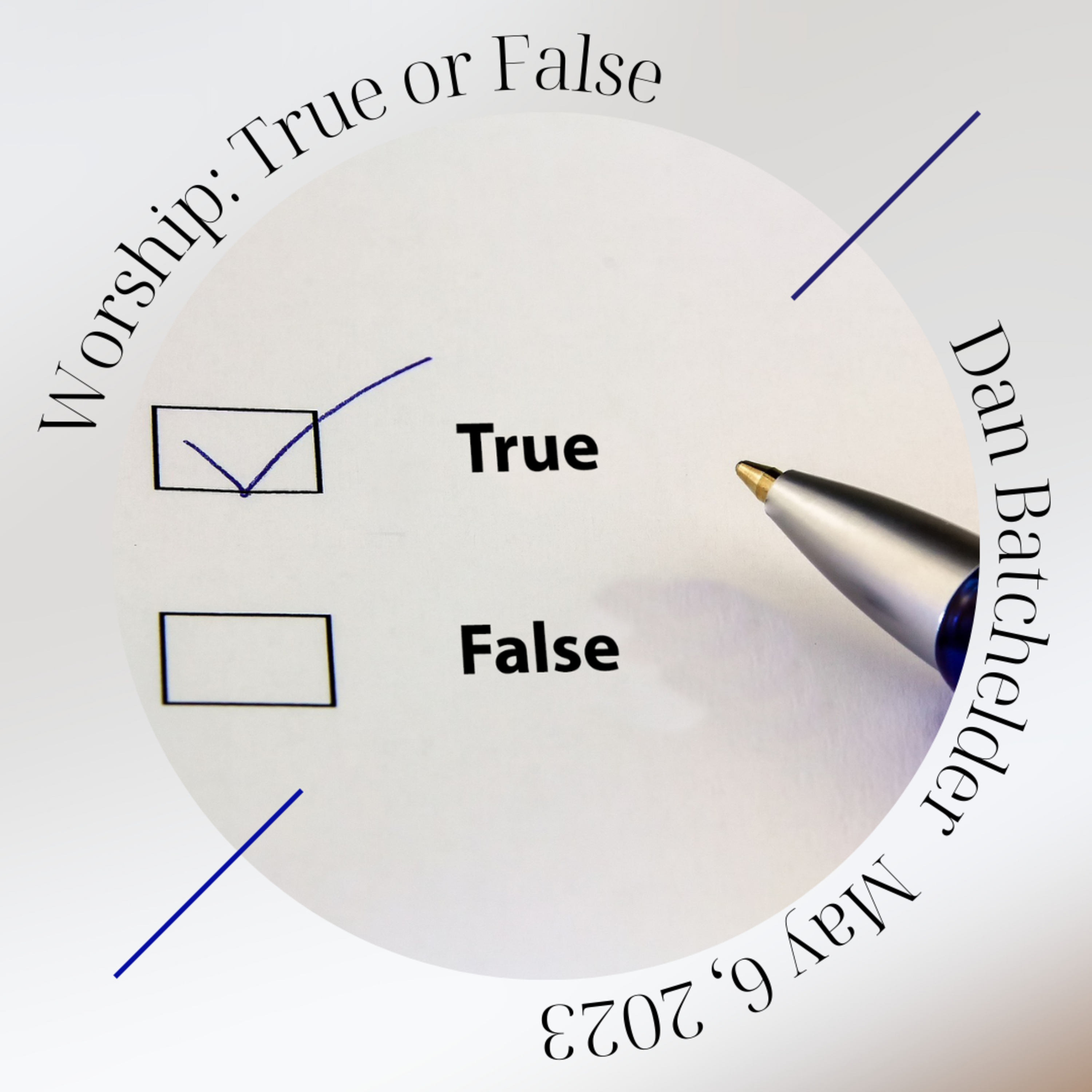 Worship: True or False