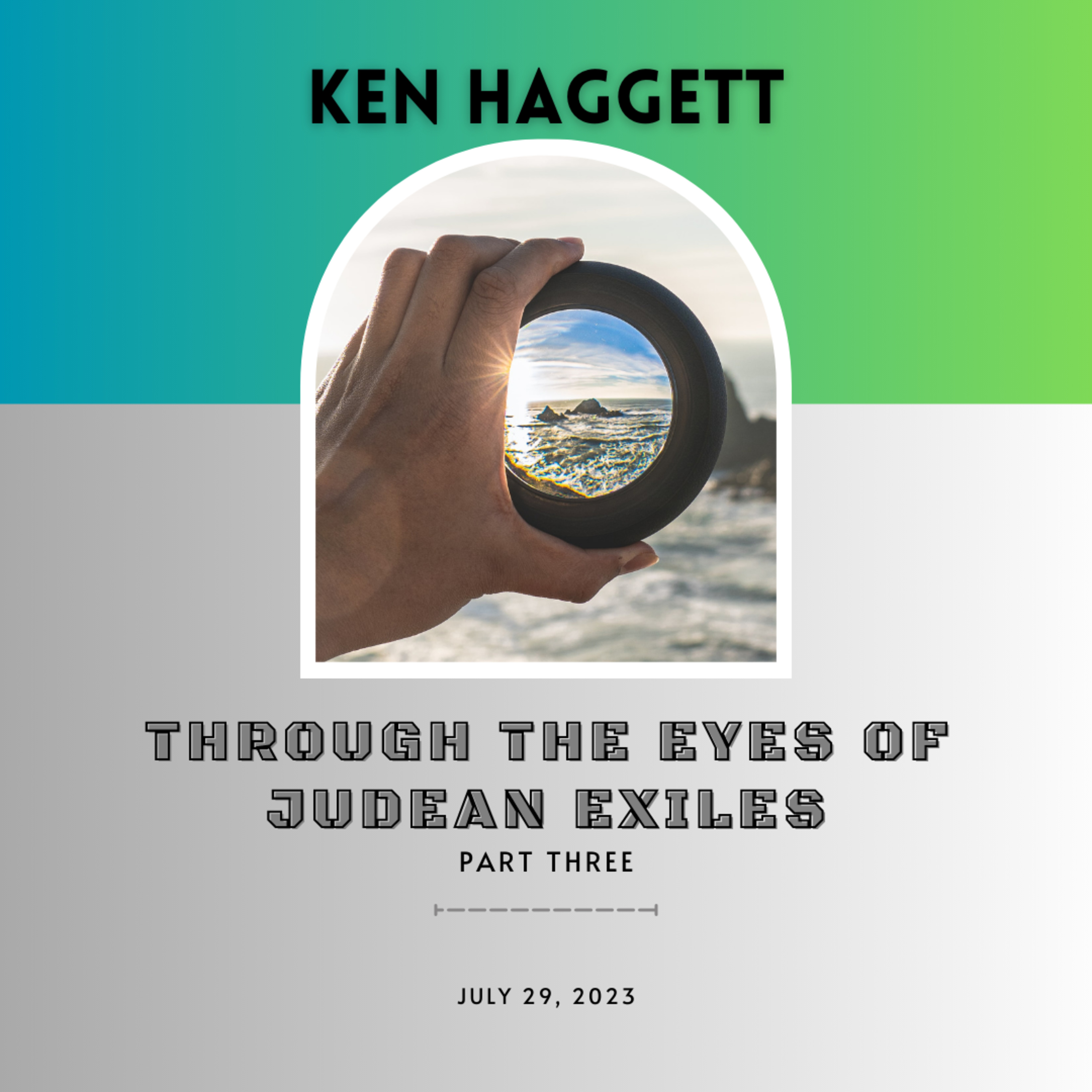Through the Eyes of Judean Exiles (Part 3)