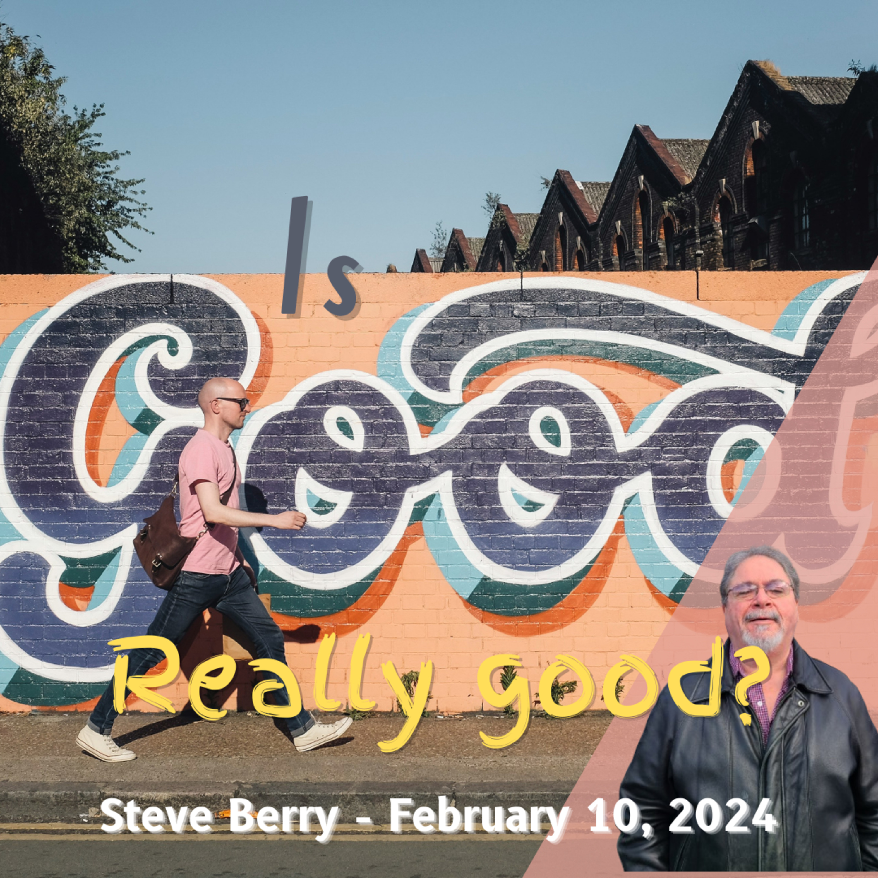 Is Good really good?