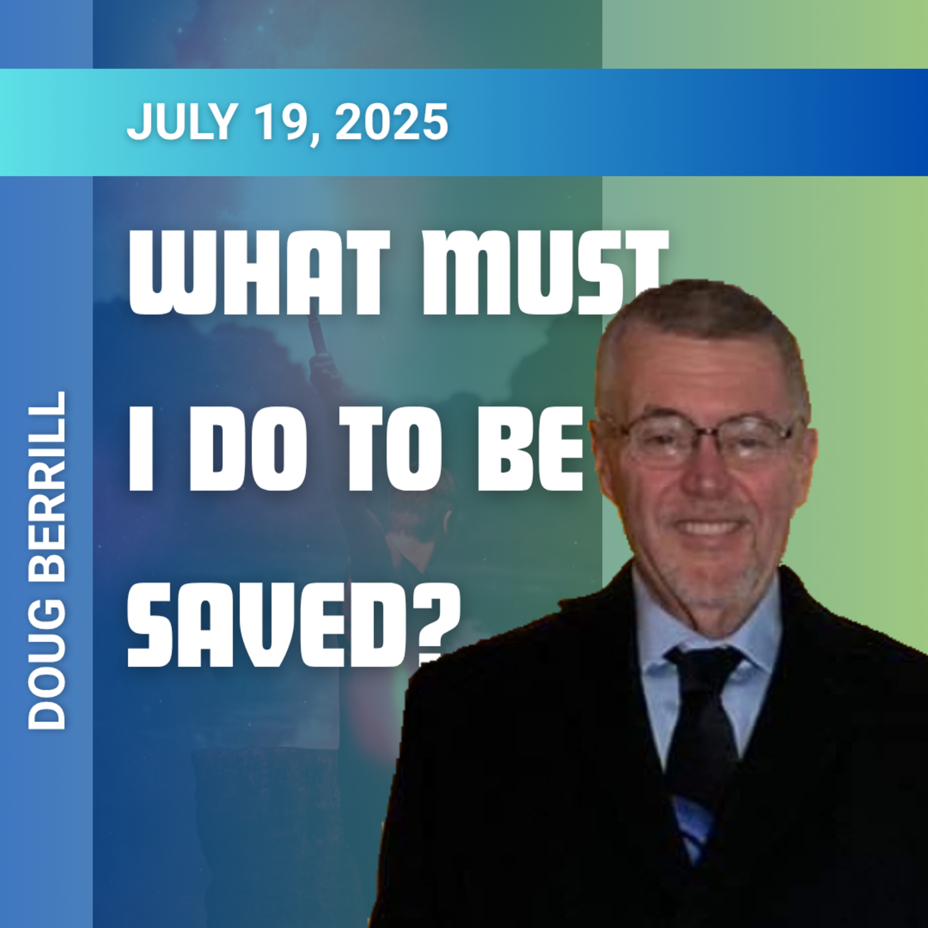 What must I do to be saved?