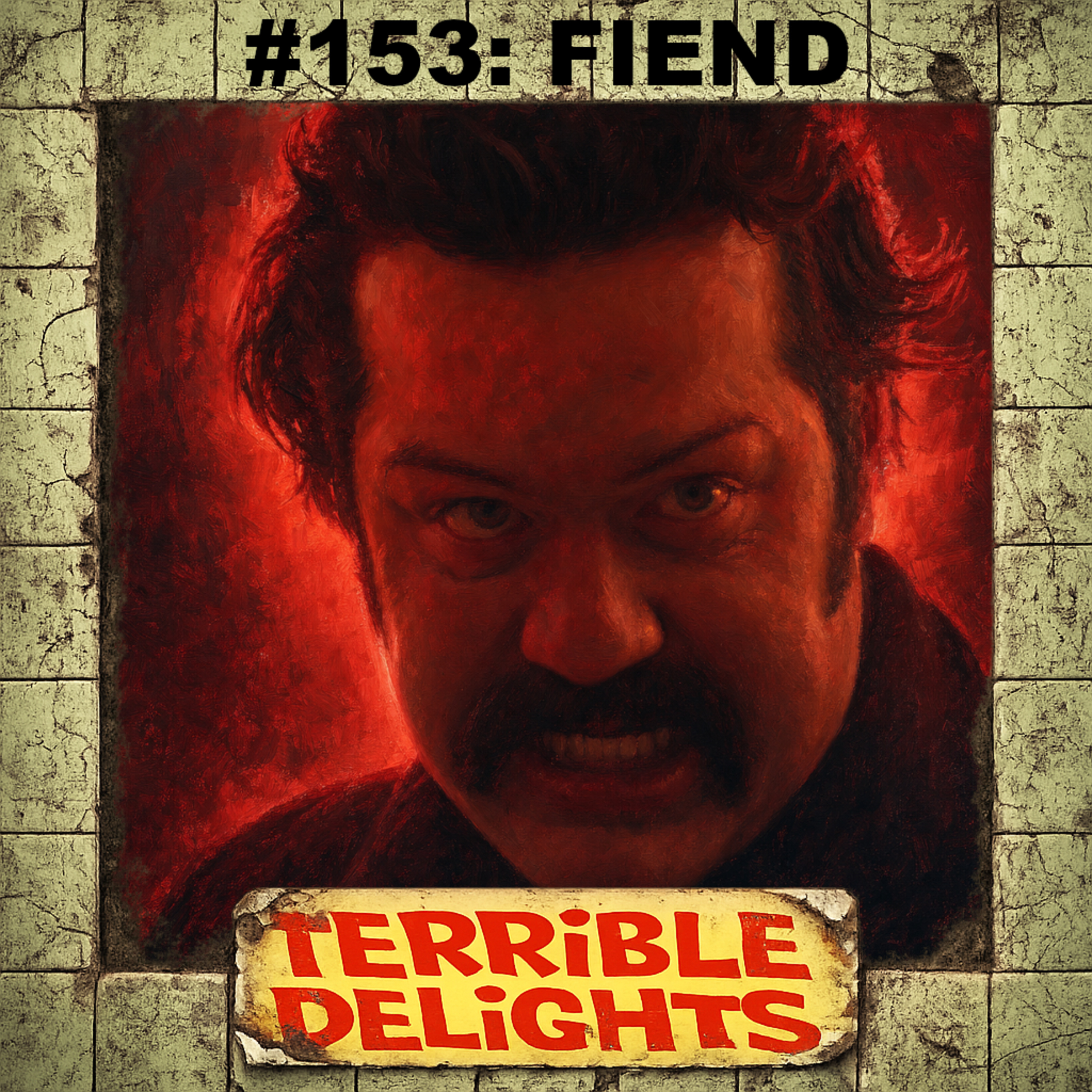 Terrible Delights #154: Fiend episode artwork