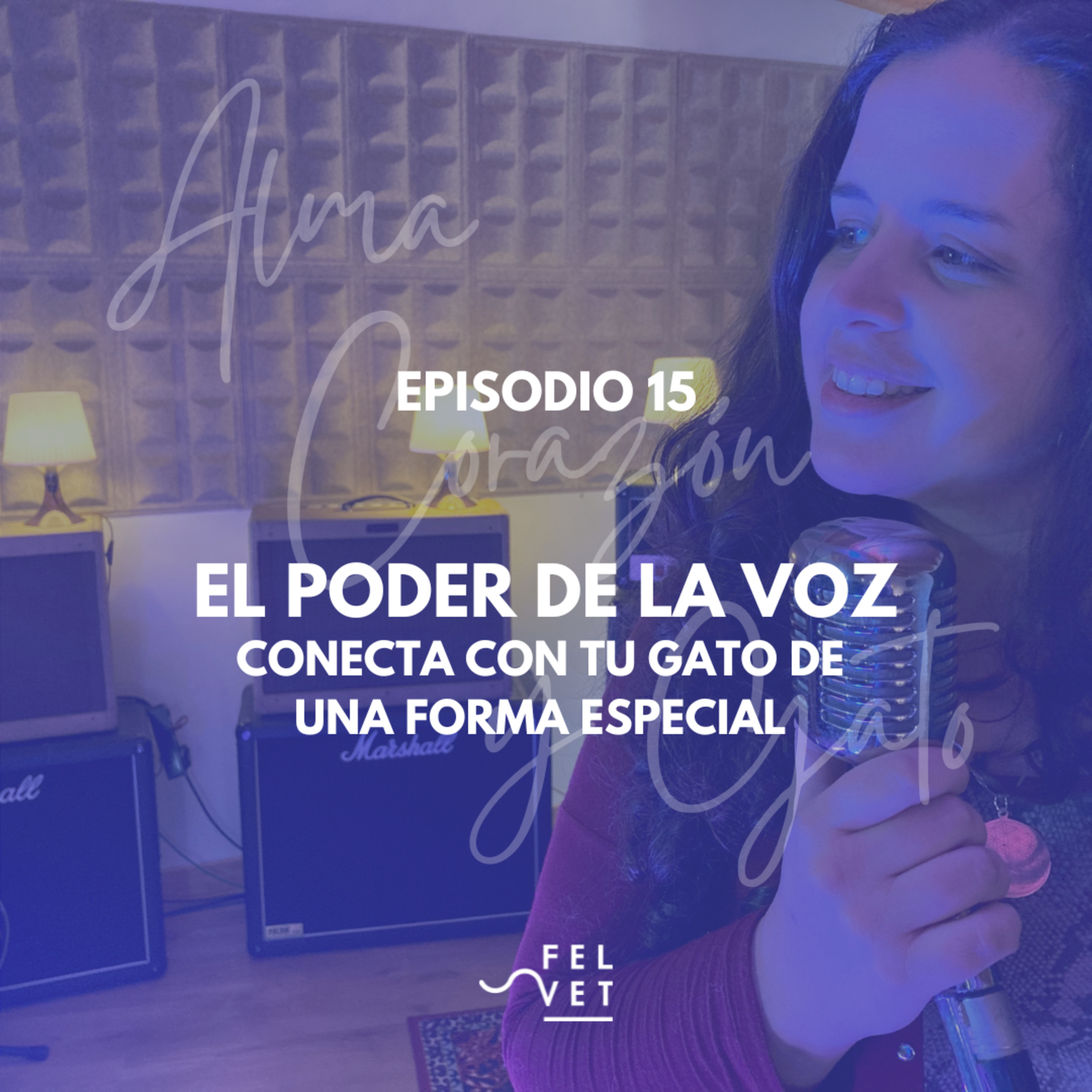 EPISODIO 15: El Poder de la voz - Conectar con tu gato de una forma diferente