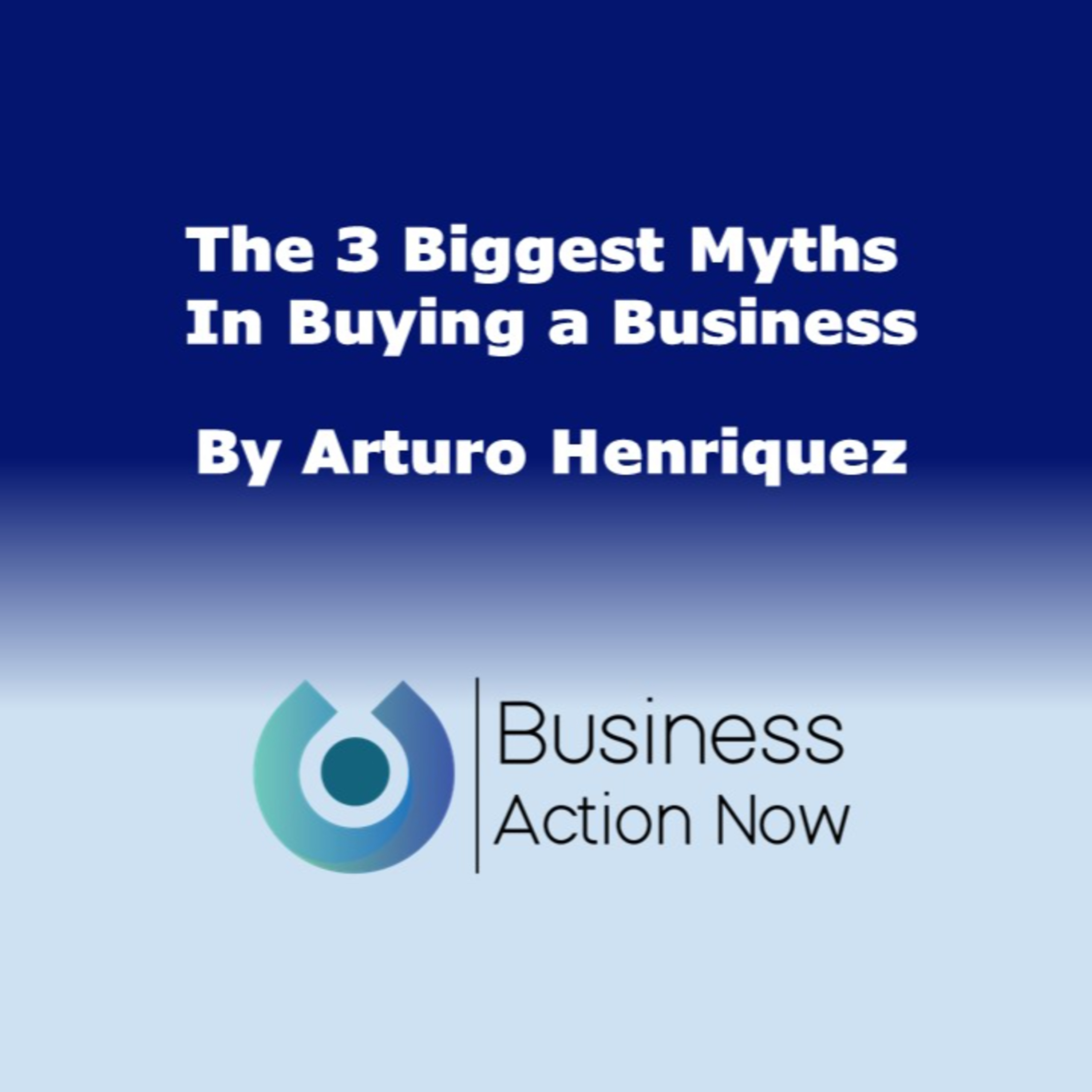 The 3 Biggest Myths In Buying a Business