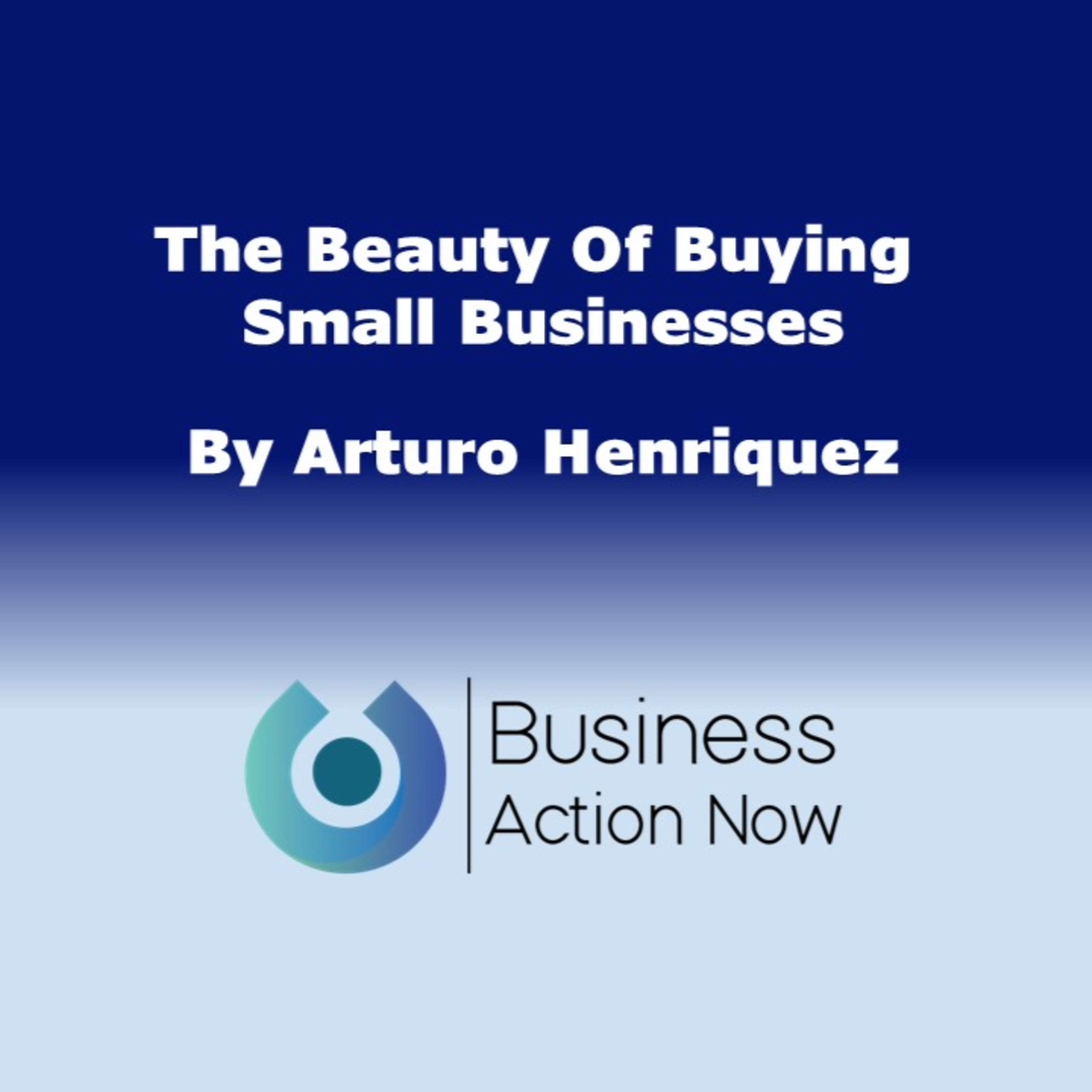 The Beauty Of Buying Small Businesses