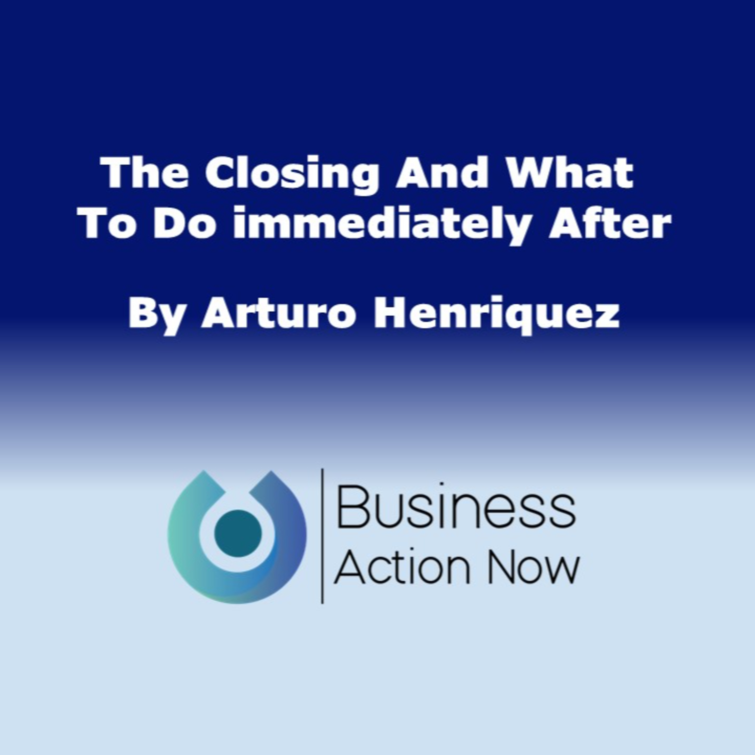 The Closing And What To Do immediately After