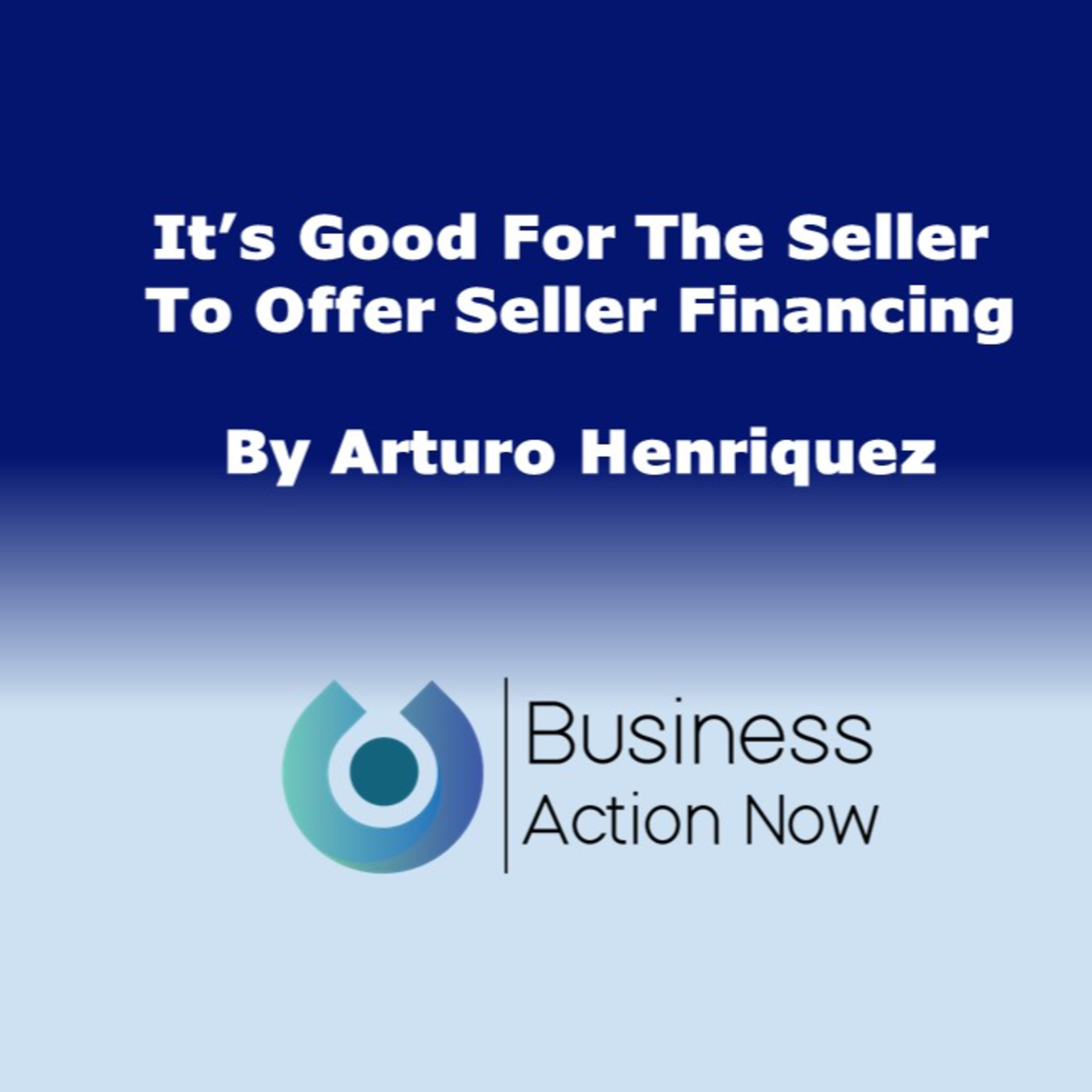 It’s Good For The Seller To Offer Seller Financing
