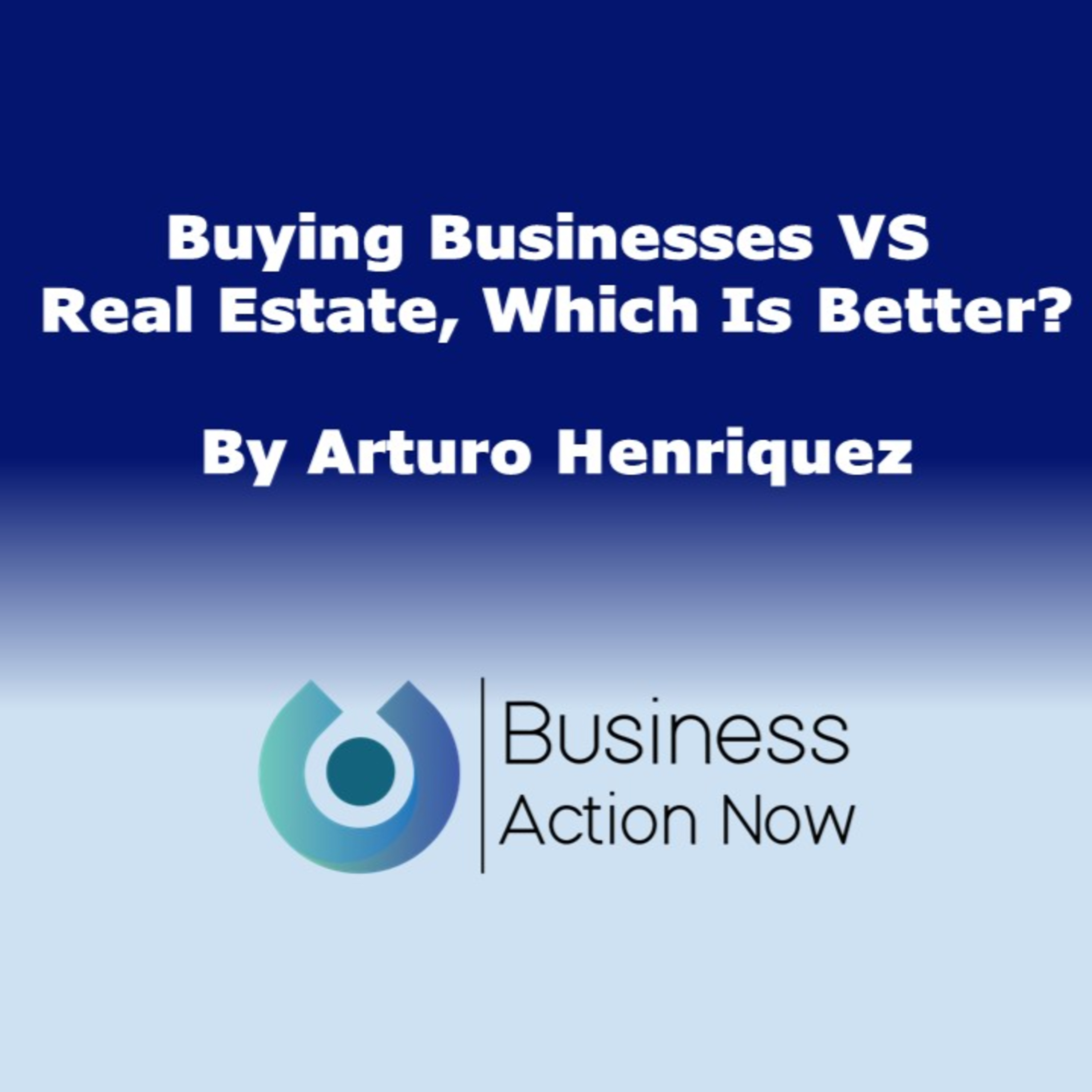 Buying Businesses VS Real Estate, Which Is Better?