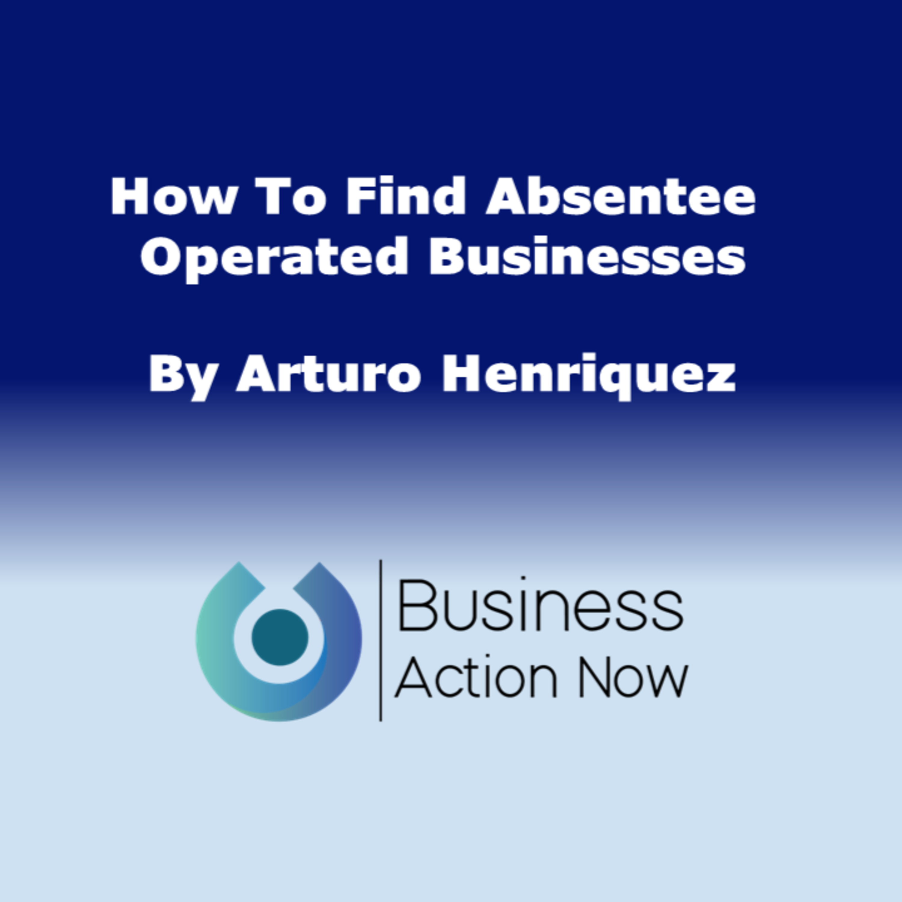 How To Find Absentee Operated Businesses
