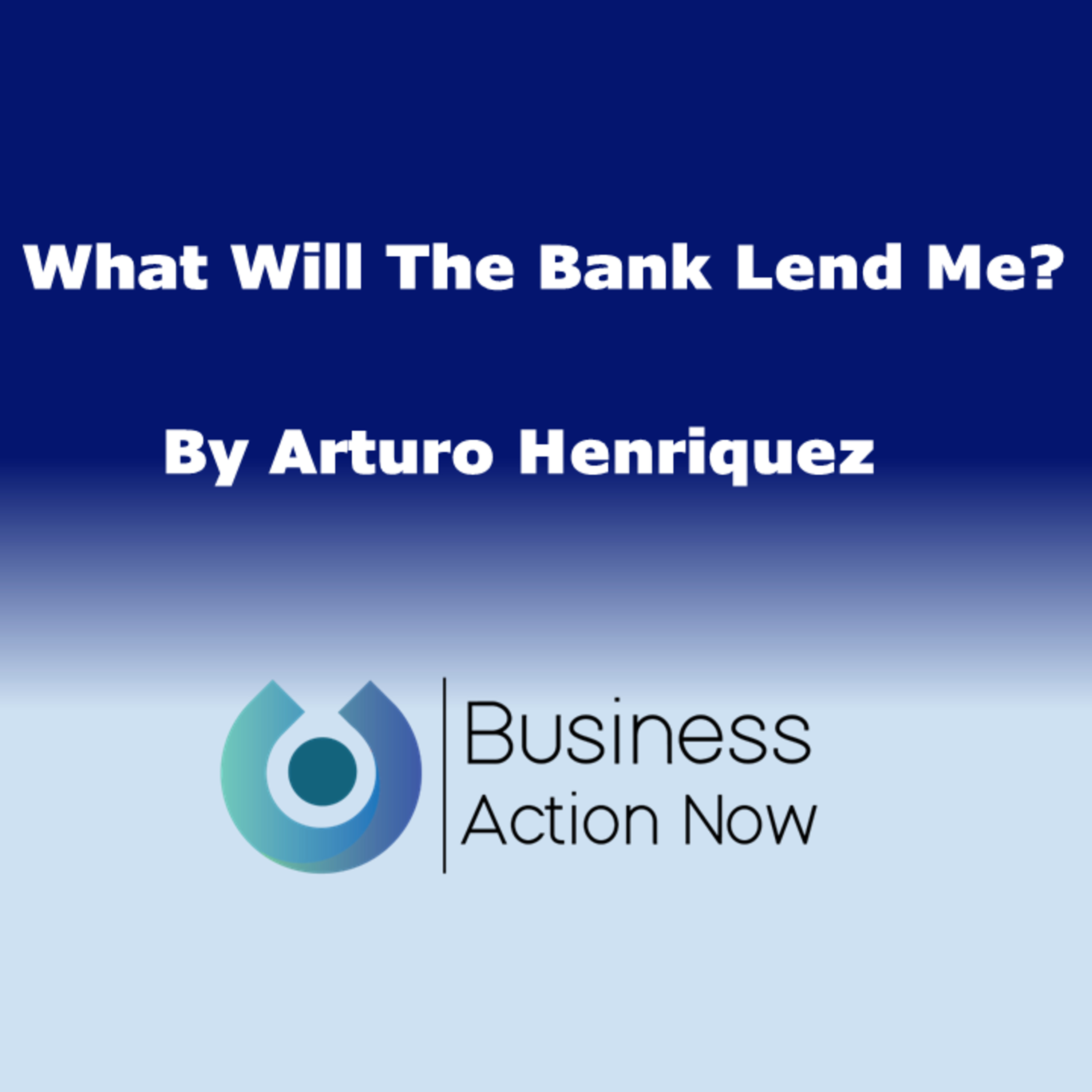 What Will The Bank Lend Me?