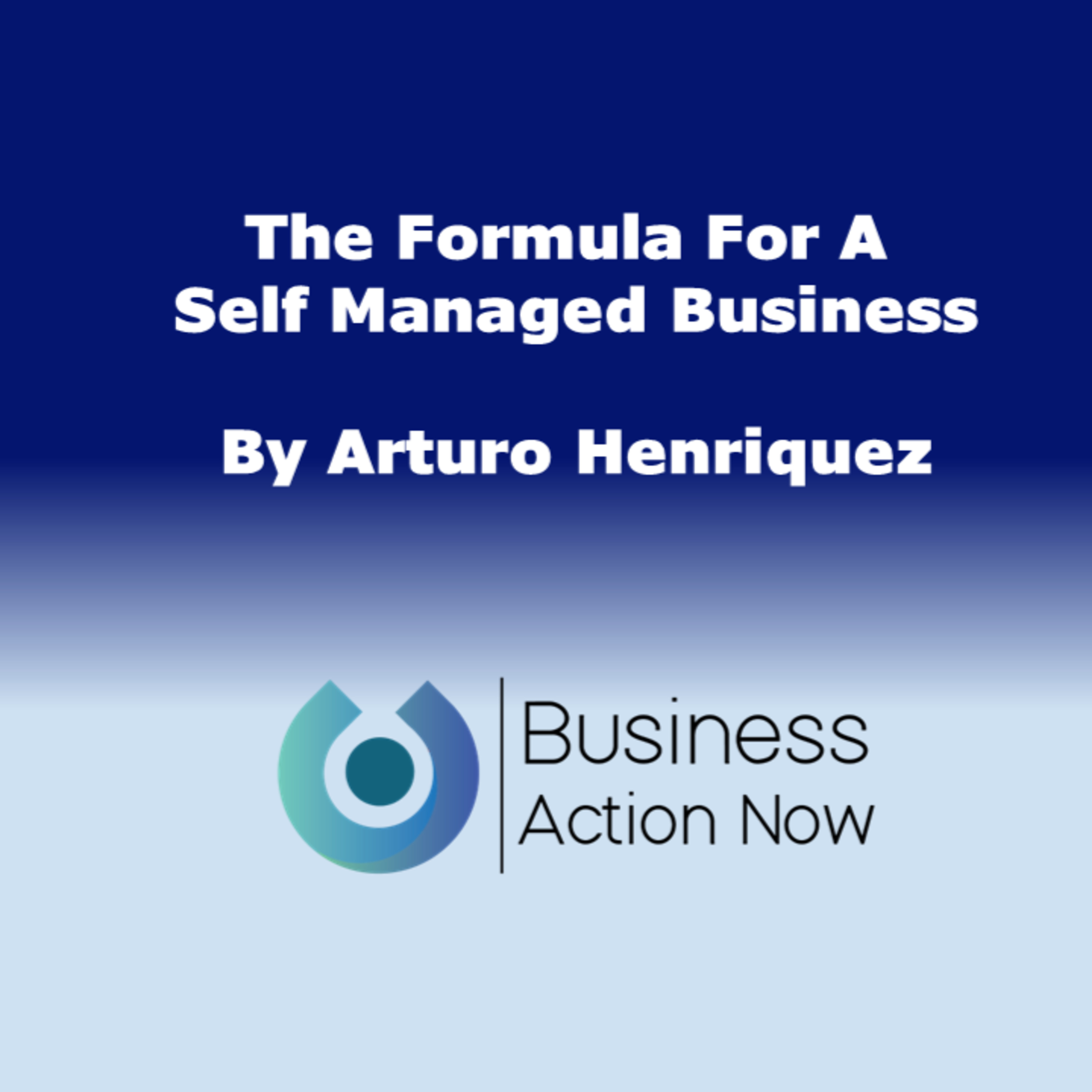 The Formula For A Self Managed Business