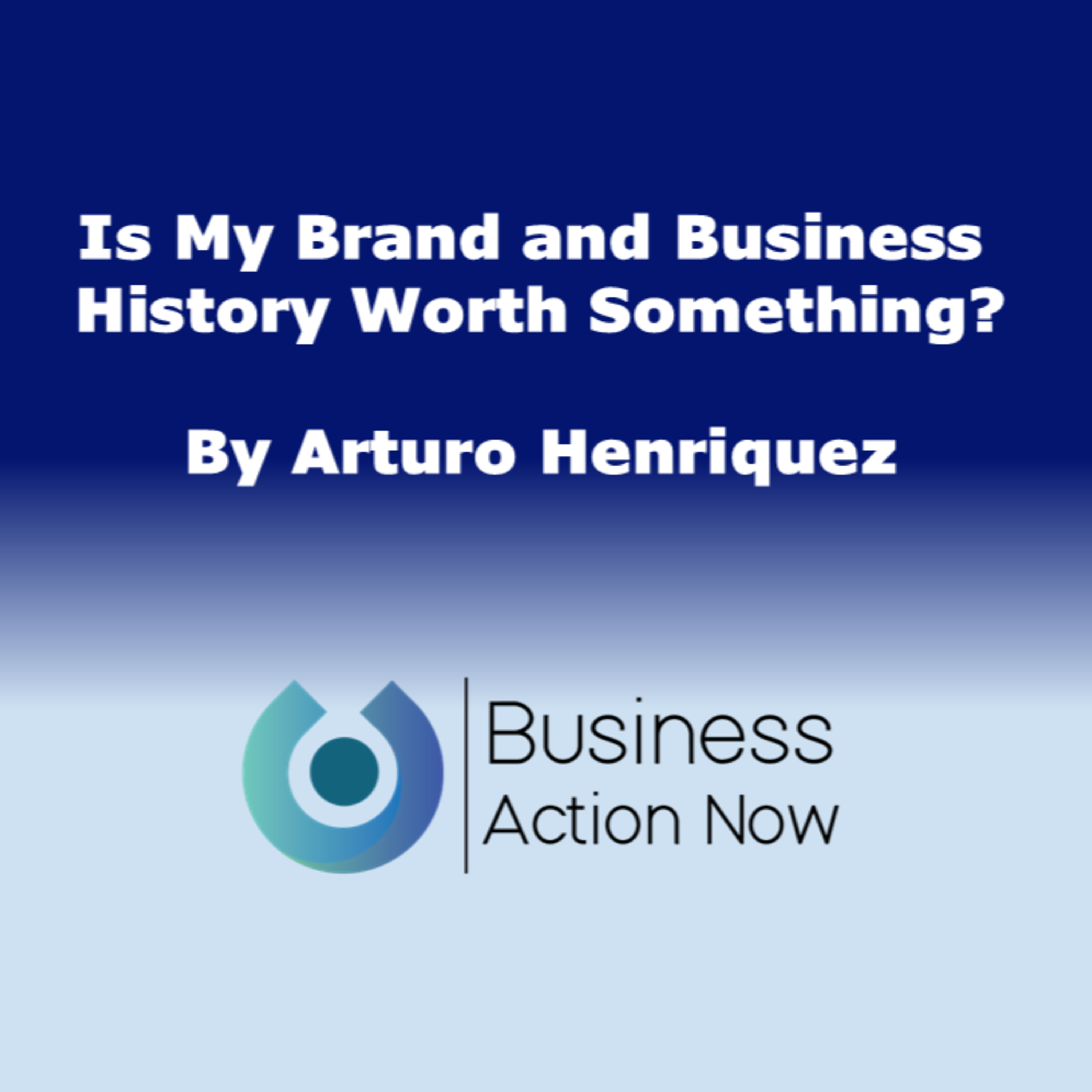 Is My Brand and Business History Worth Something?