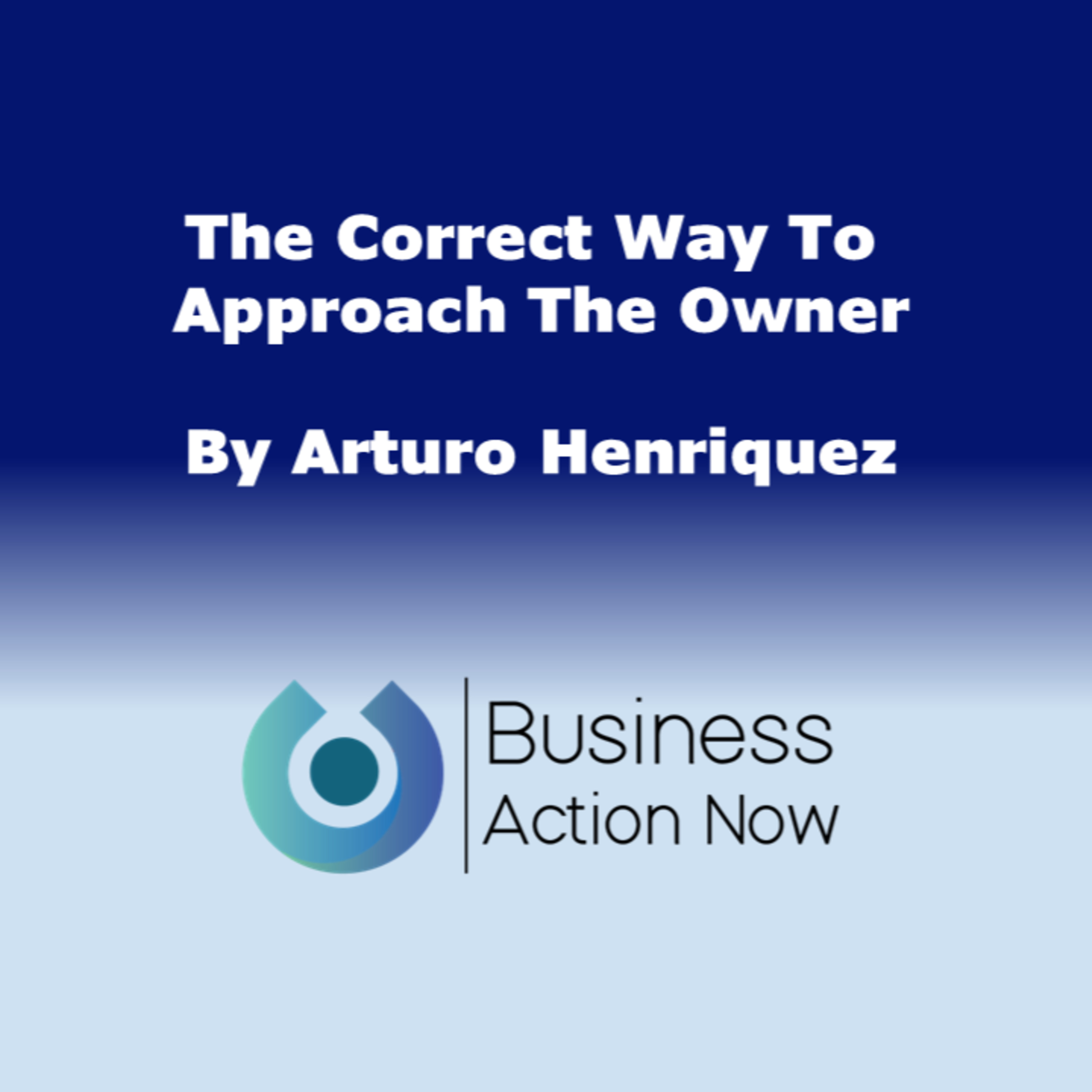 The Correct Way To Approach The Owner