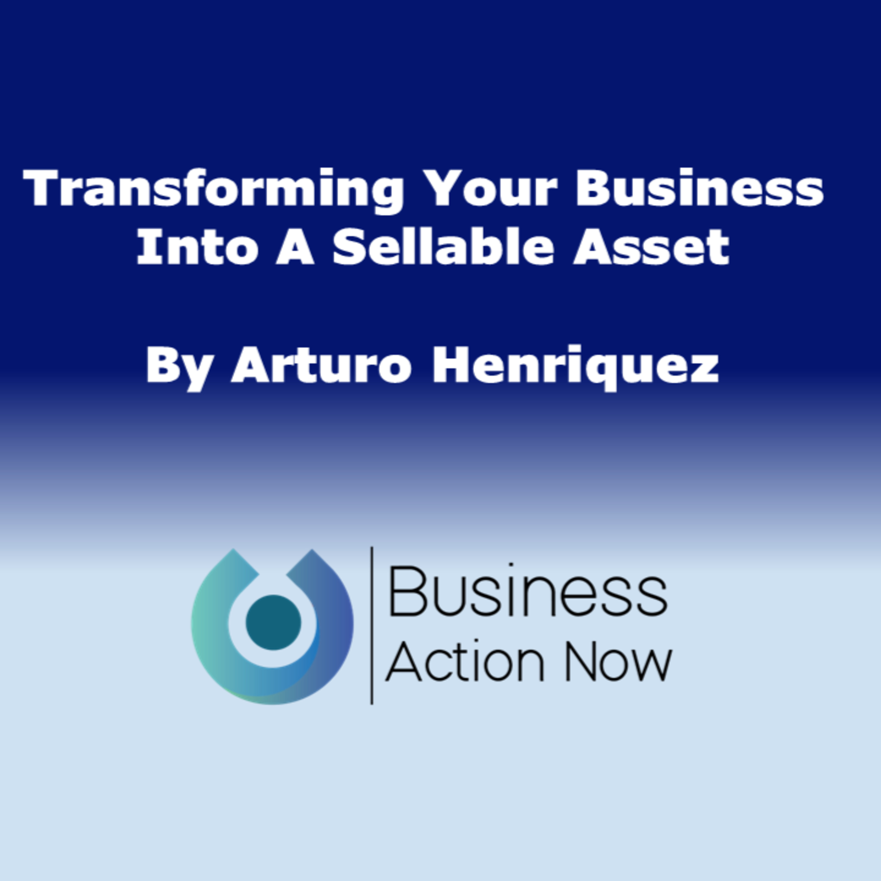Transforming Your Business Into A Sellable Asset
