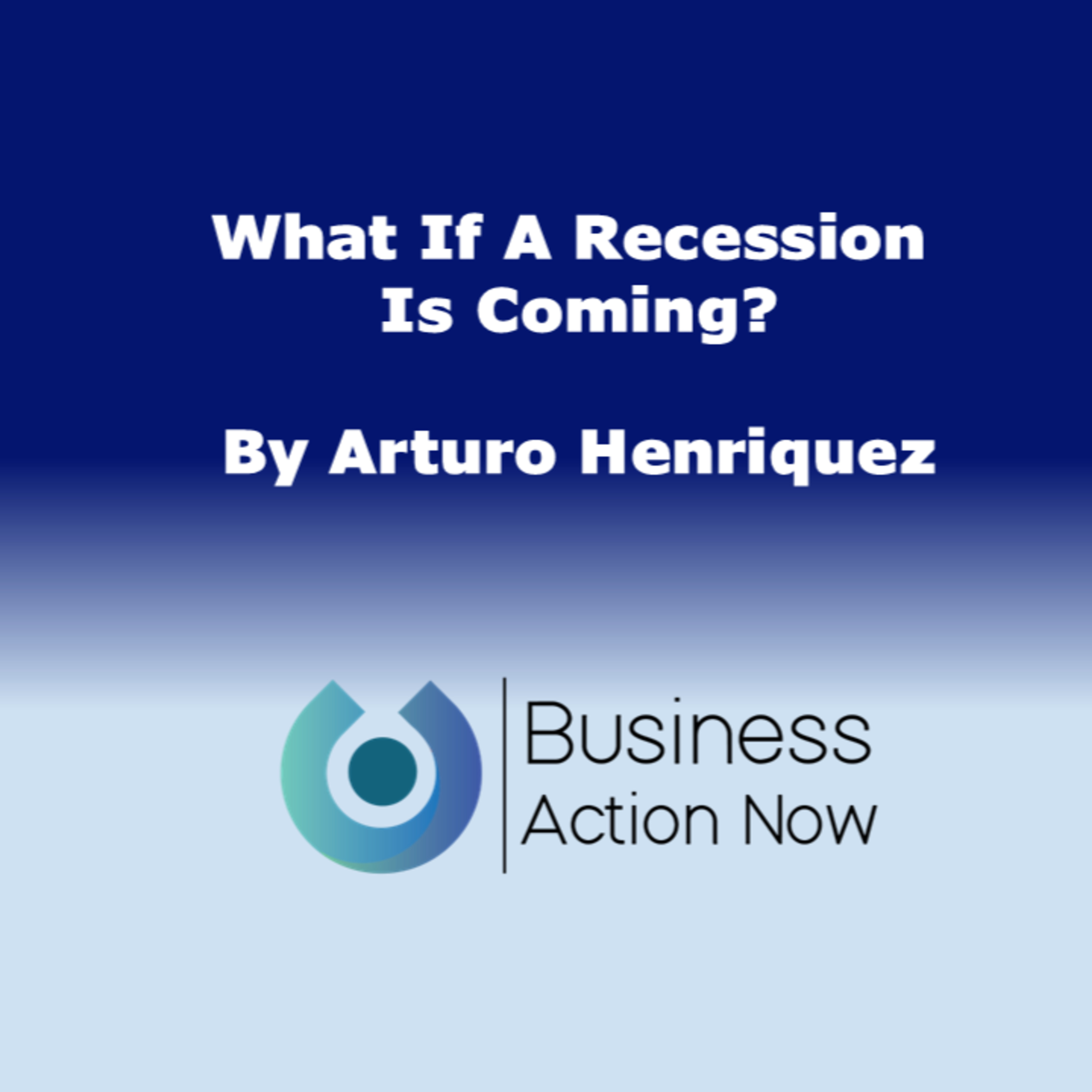 What If A Recession Is Coming?
