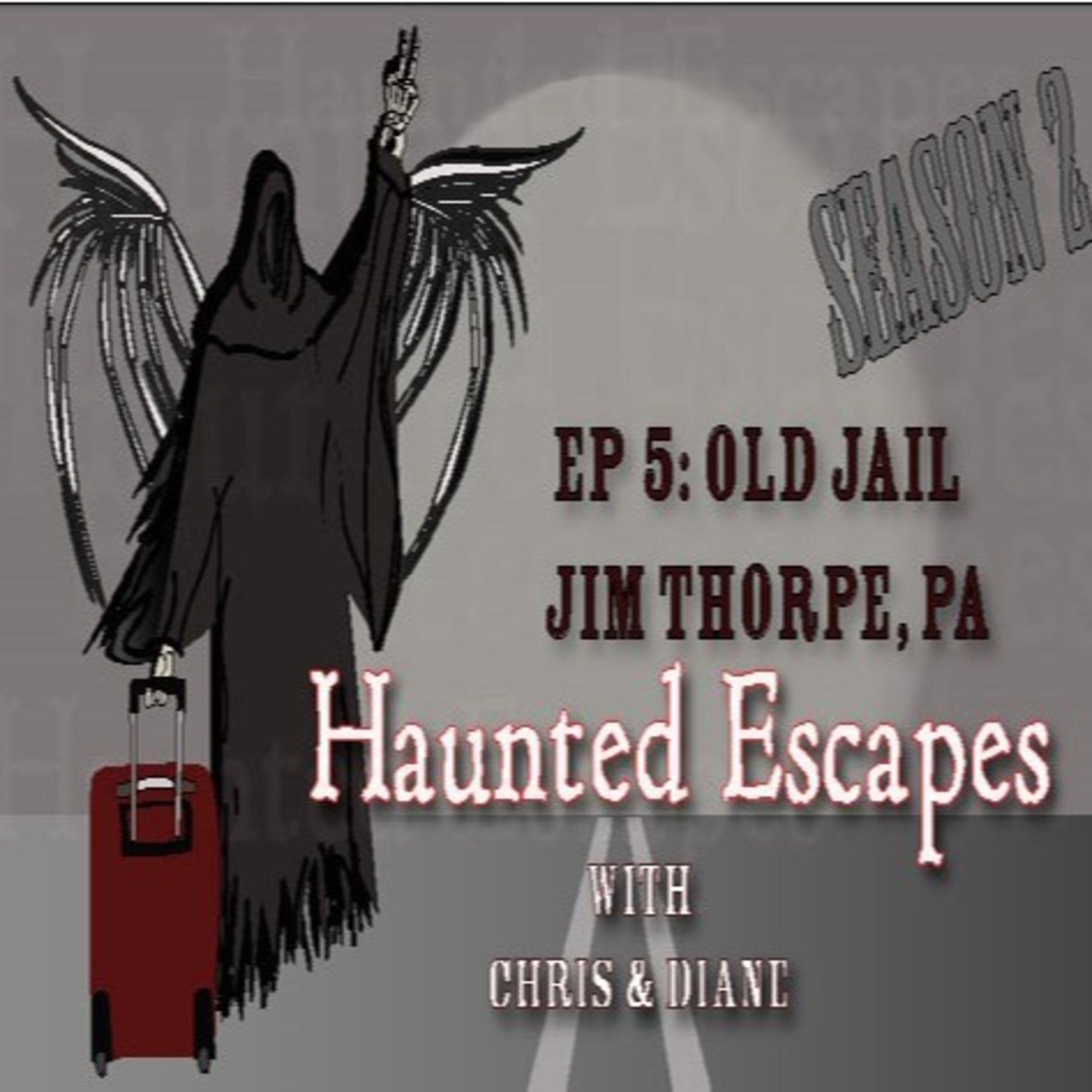 Season 2 Episode 5: The Old Jail in Jim Thorpe, PA episode artwork