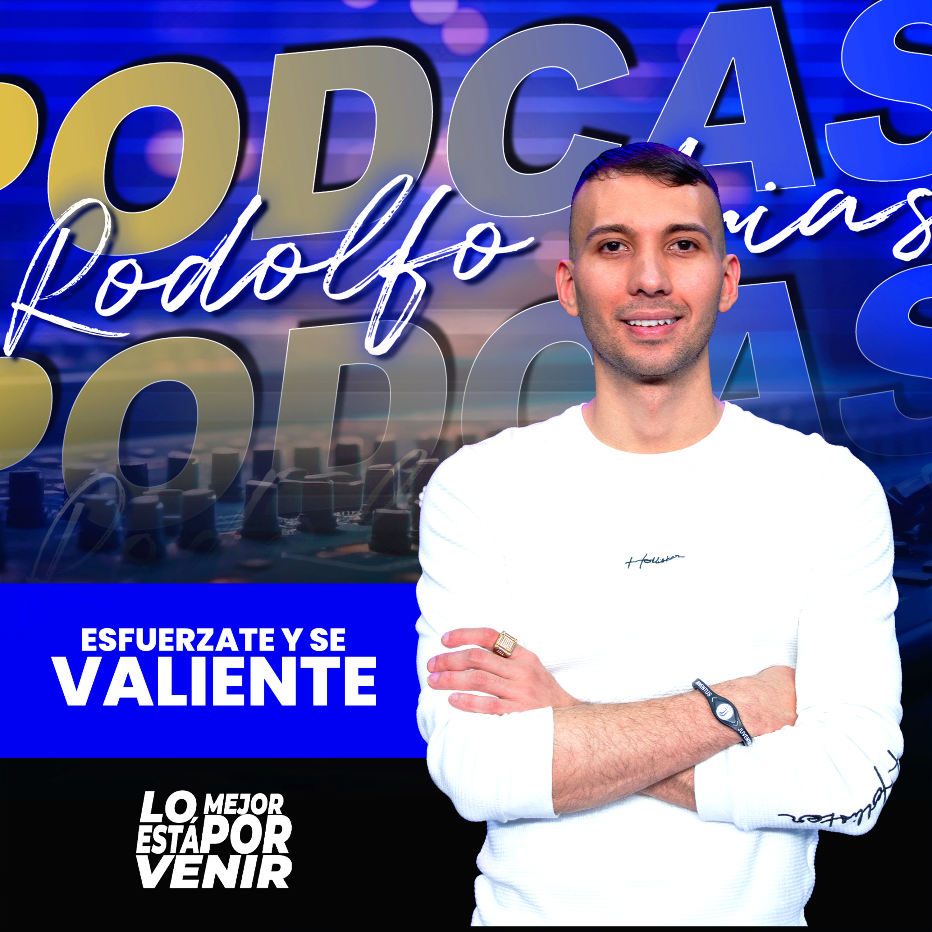 Esfuérzate y se Valiente | Rodolfo Arias