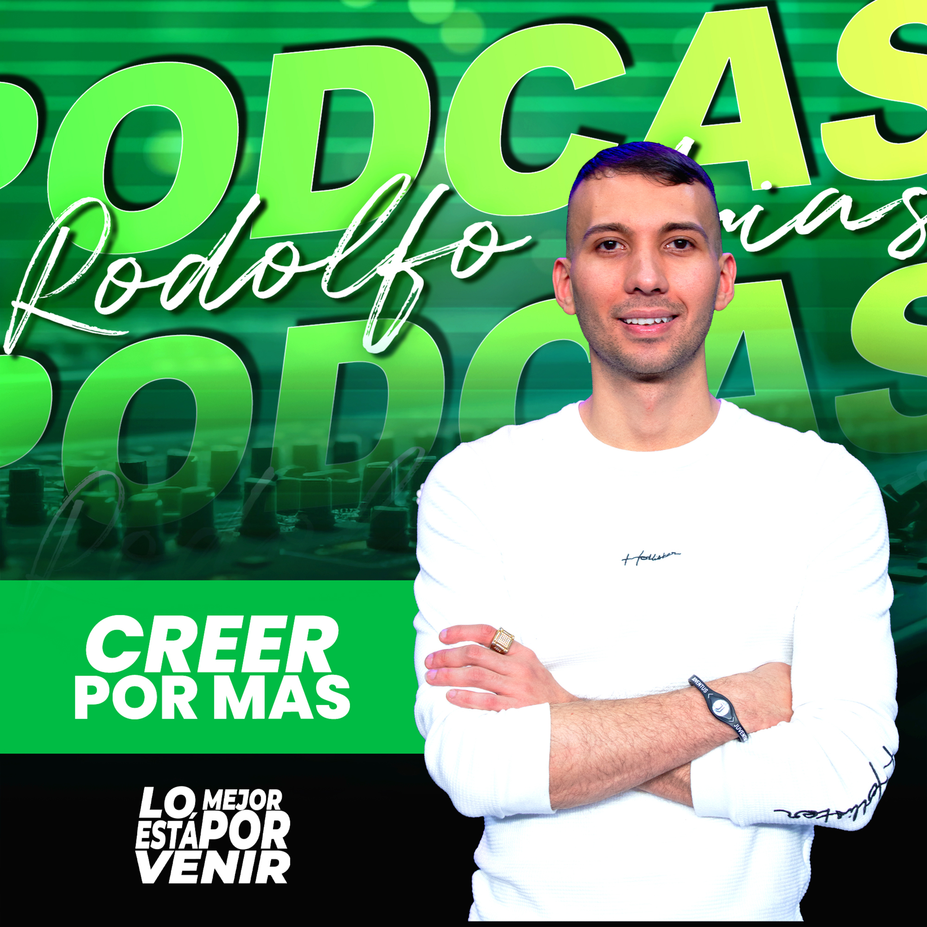 Creer por Más | Rodolfo Arias episode artwork