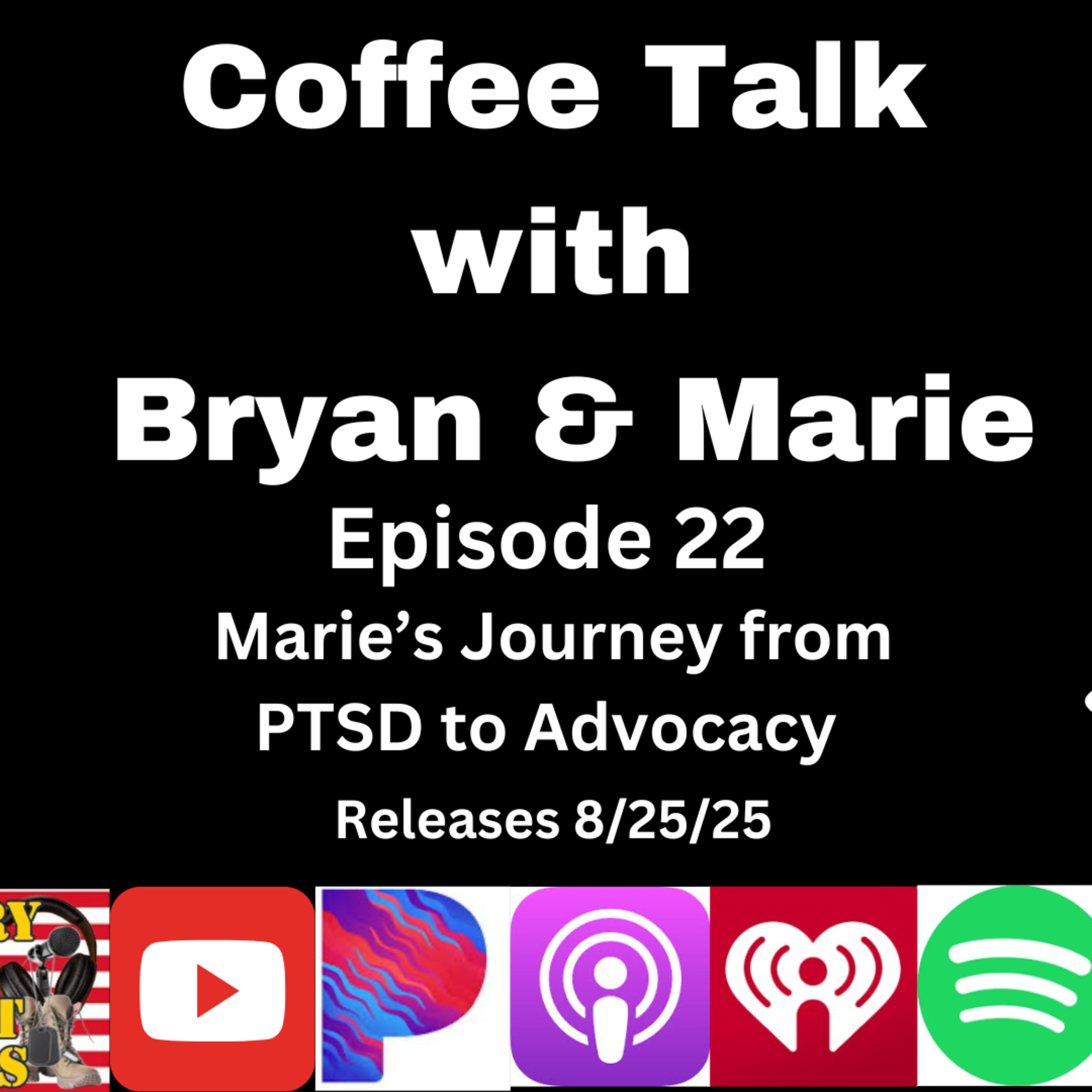 Episode 22- Coffee Talk- Marie’s Journey from PTSD to Advocacy