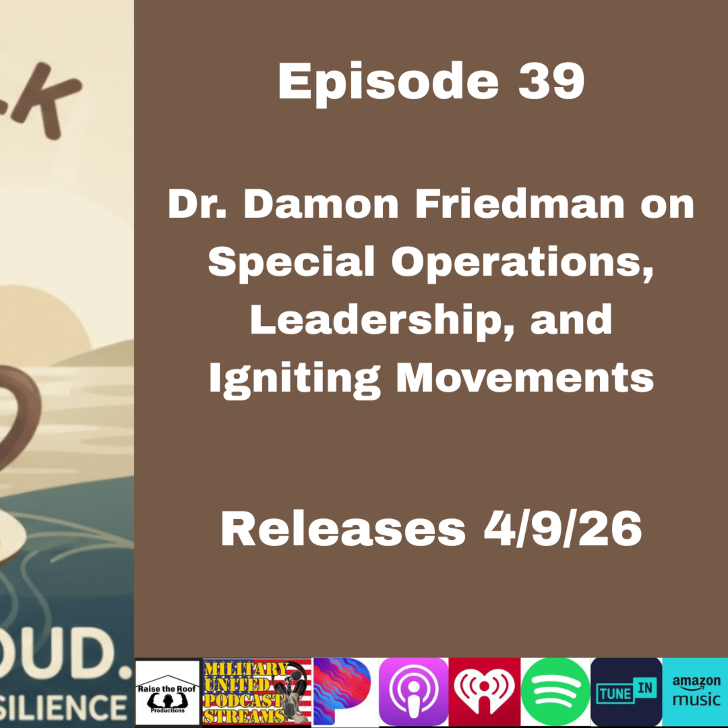 Episode 39- Coffee Talk- Dr. Damon Friedman on Special Operations, Leadership, and Igniting Movements episode artwork