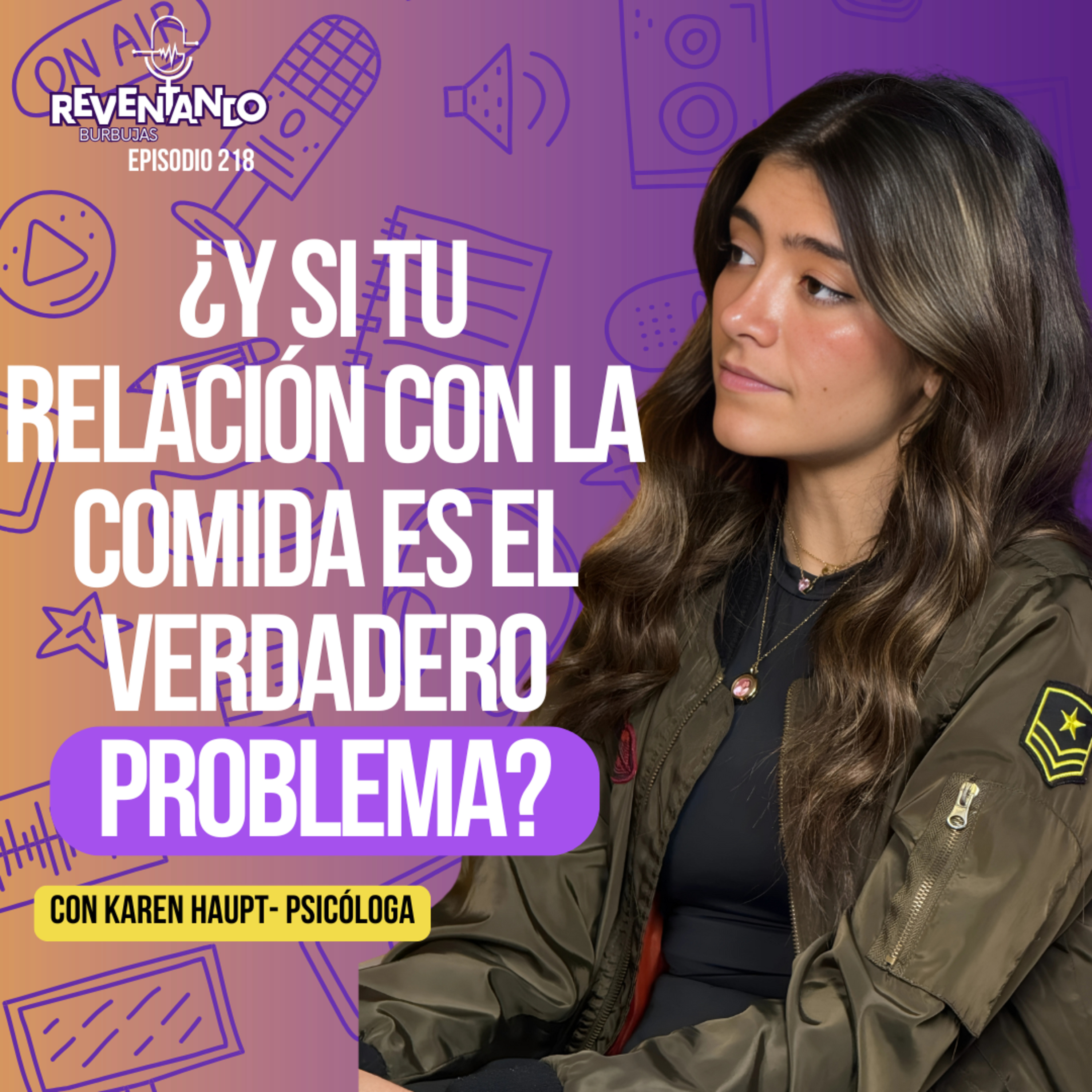 Ep.218🍕¿Tu relación con la comida es emocional? Lo que no sabías de los TCA con Karen Haupt episode artwork