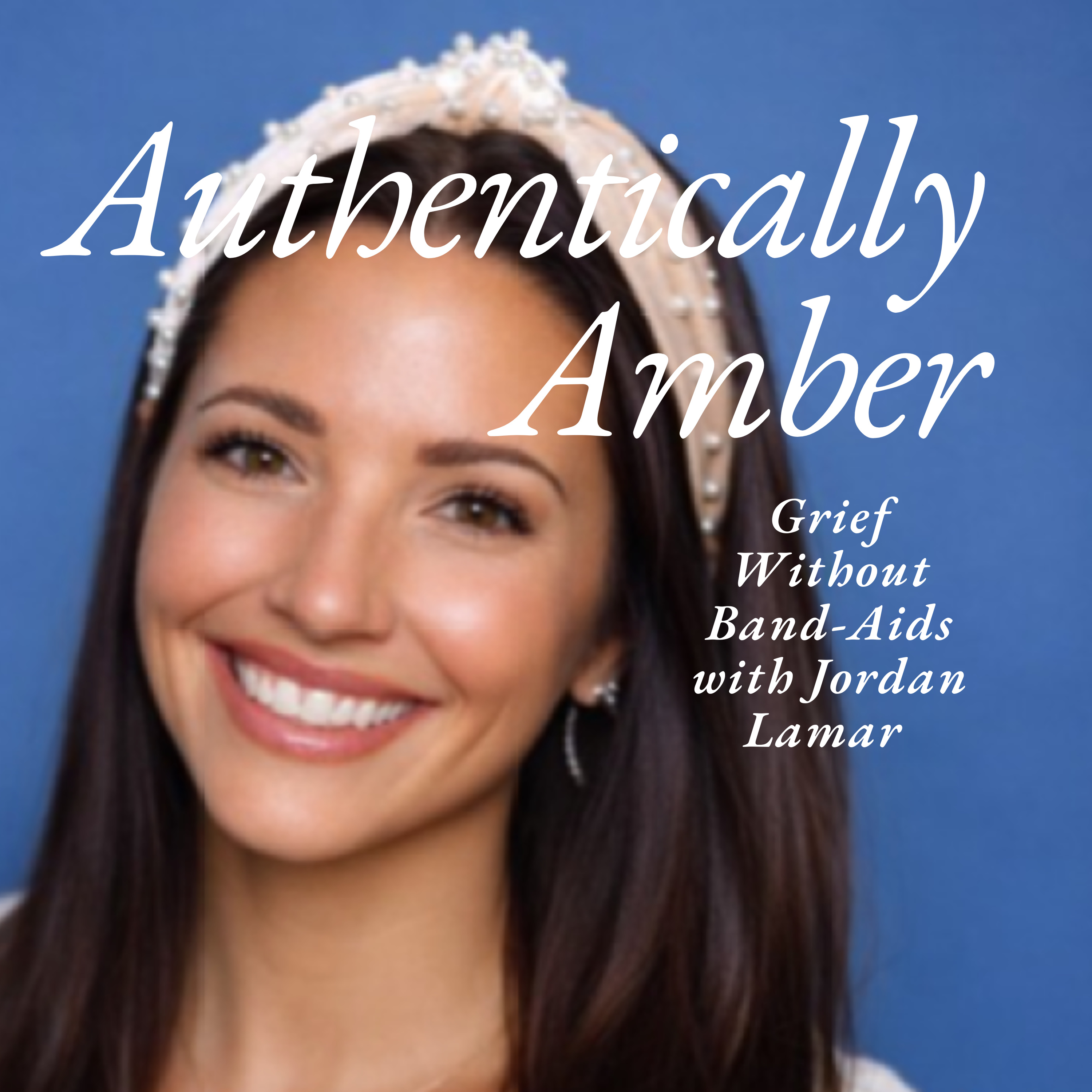 Authentically Amber: Navigating Life\'s Anxious Moments & Everything In-Between