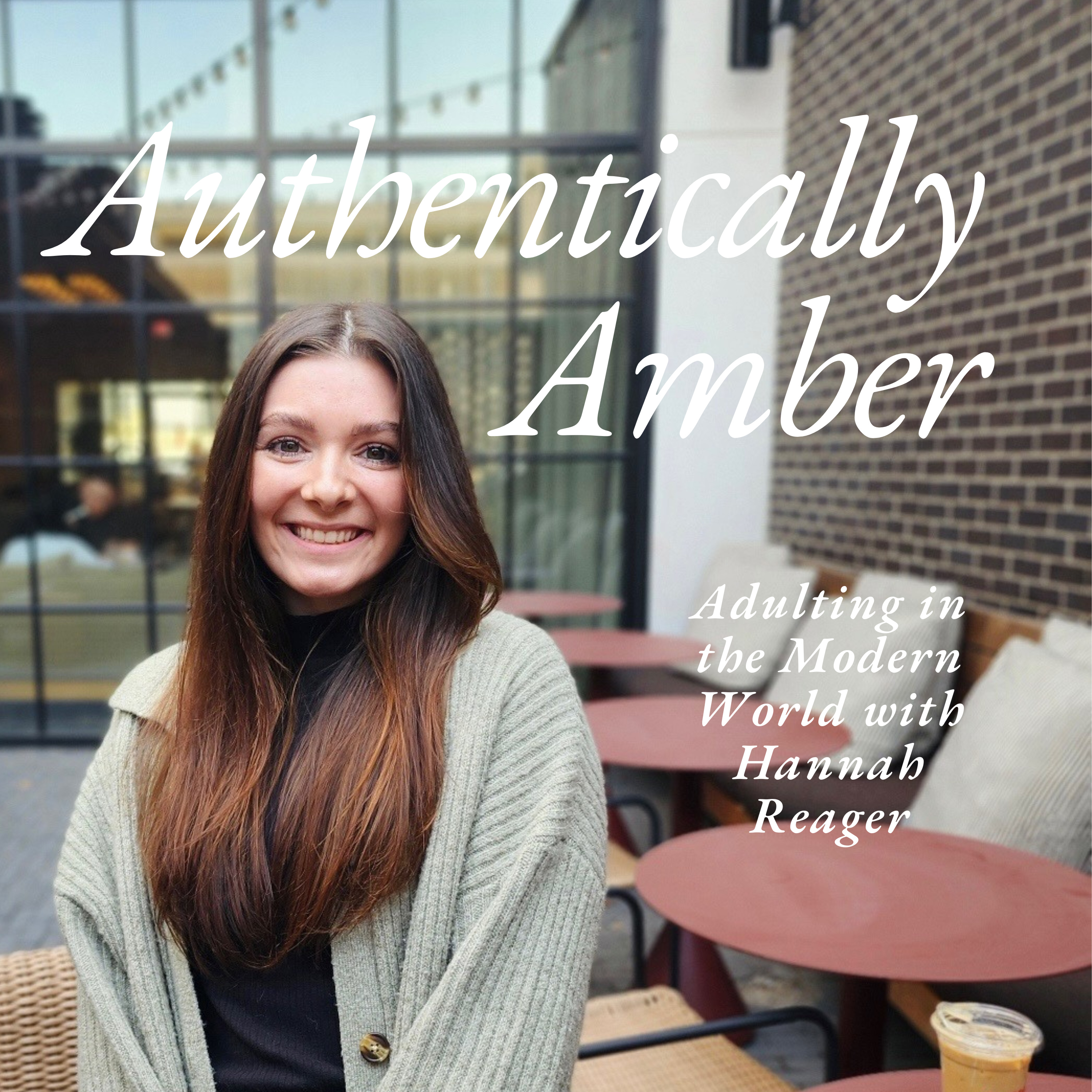 Authentically Amber: Navigating Life\'s Anxious Moments & Everything In-Between
