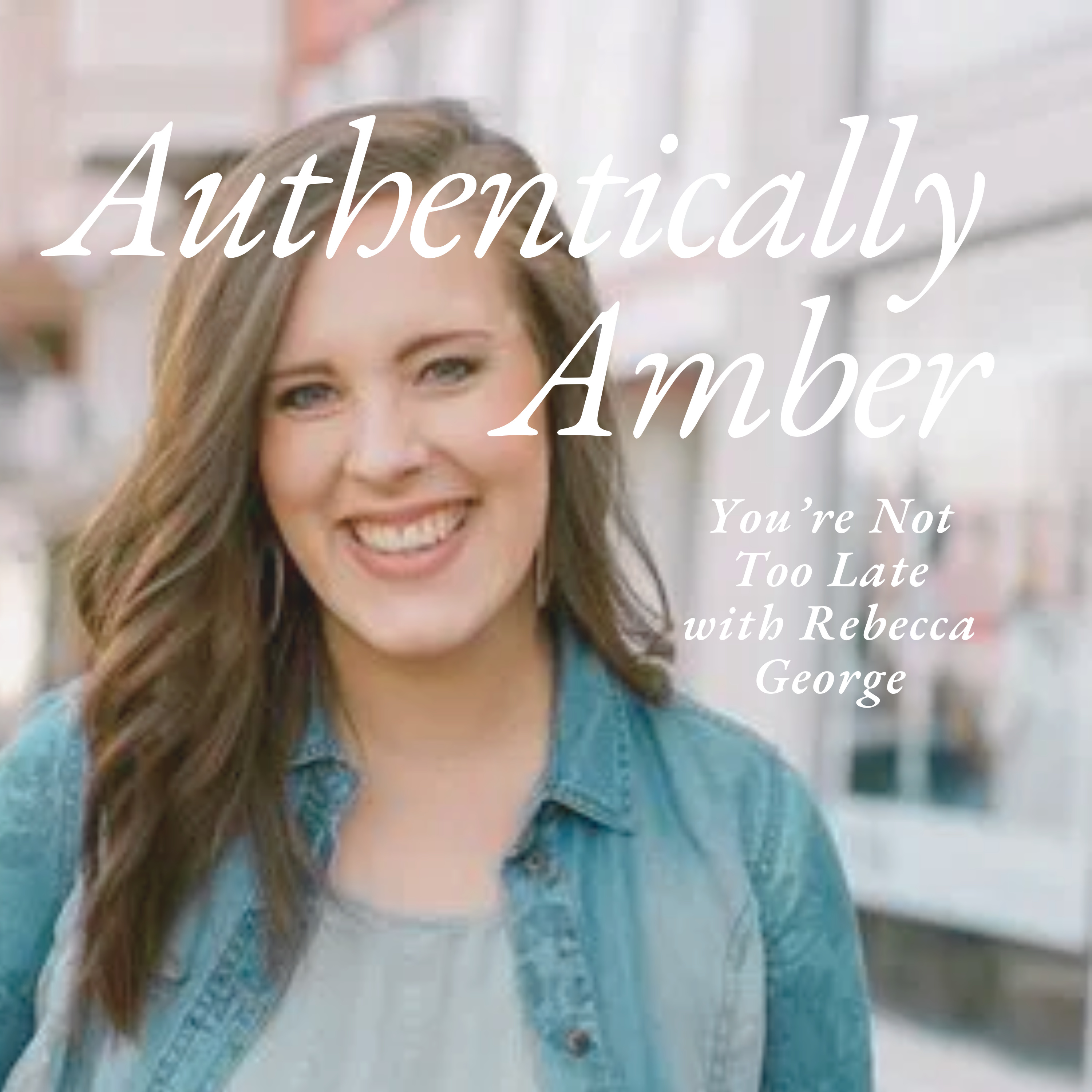 Authentically Amber: Navigating Life\'s Anxious Moments & Everything In-Between