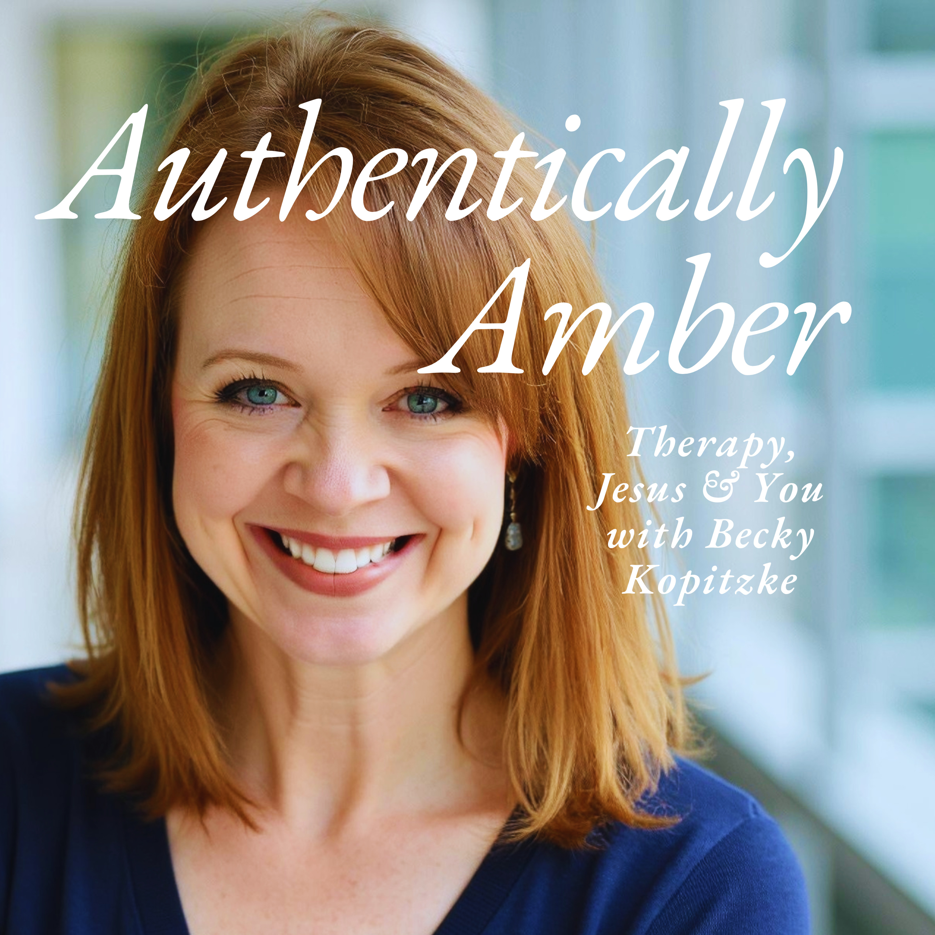 Authentically Amber: Navigating Life\'s Anxious Moments & Everything In-Between