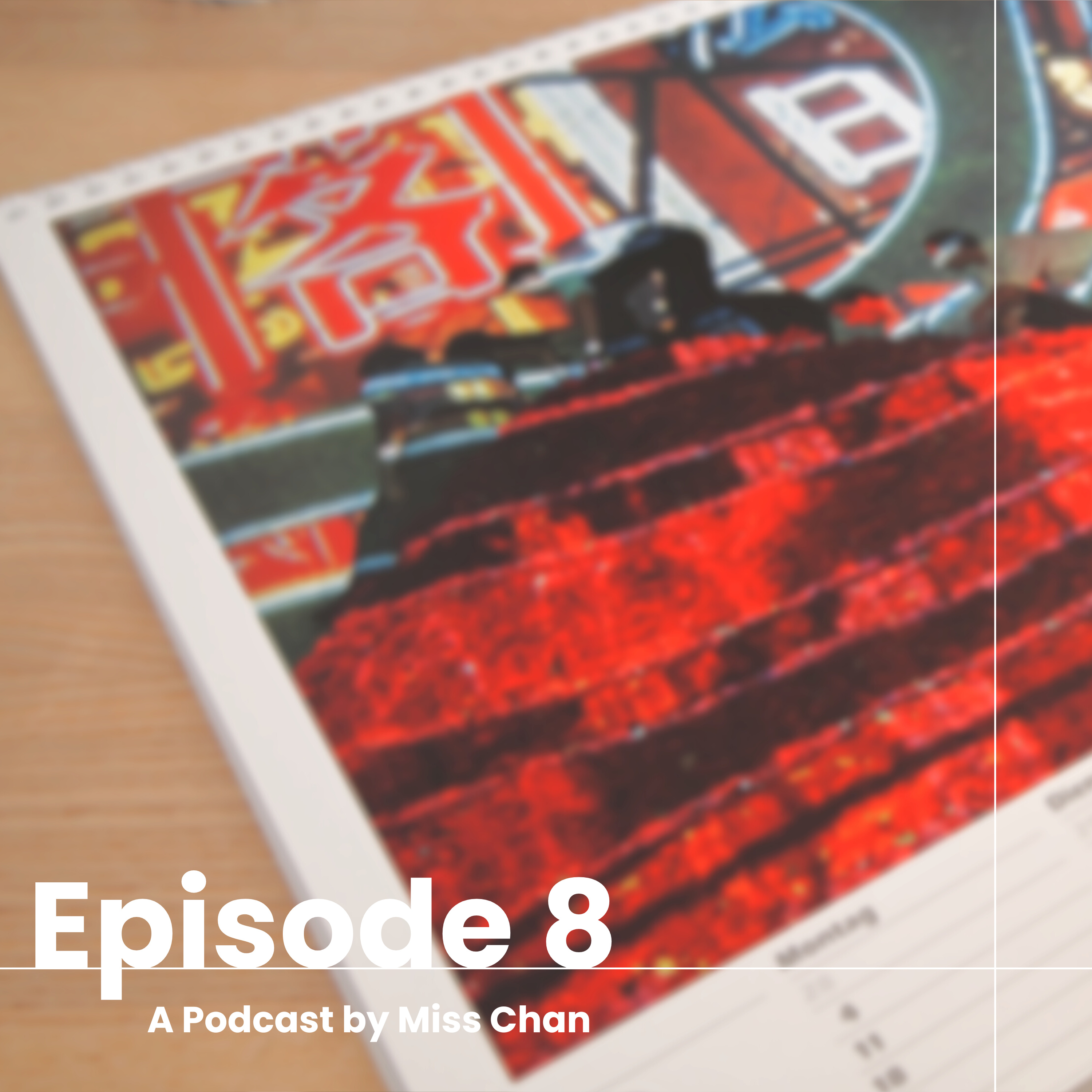 A Podcast by Miss Chan