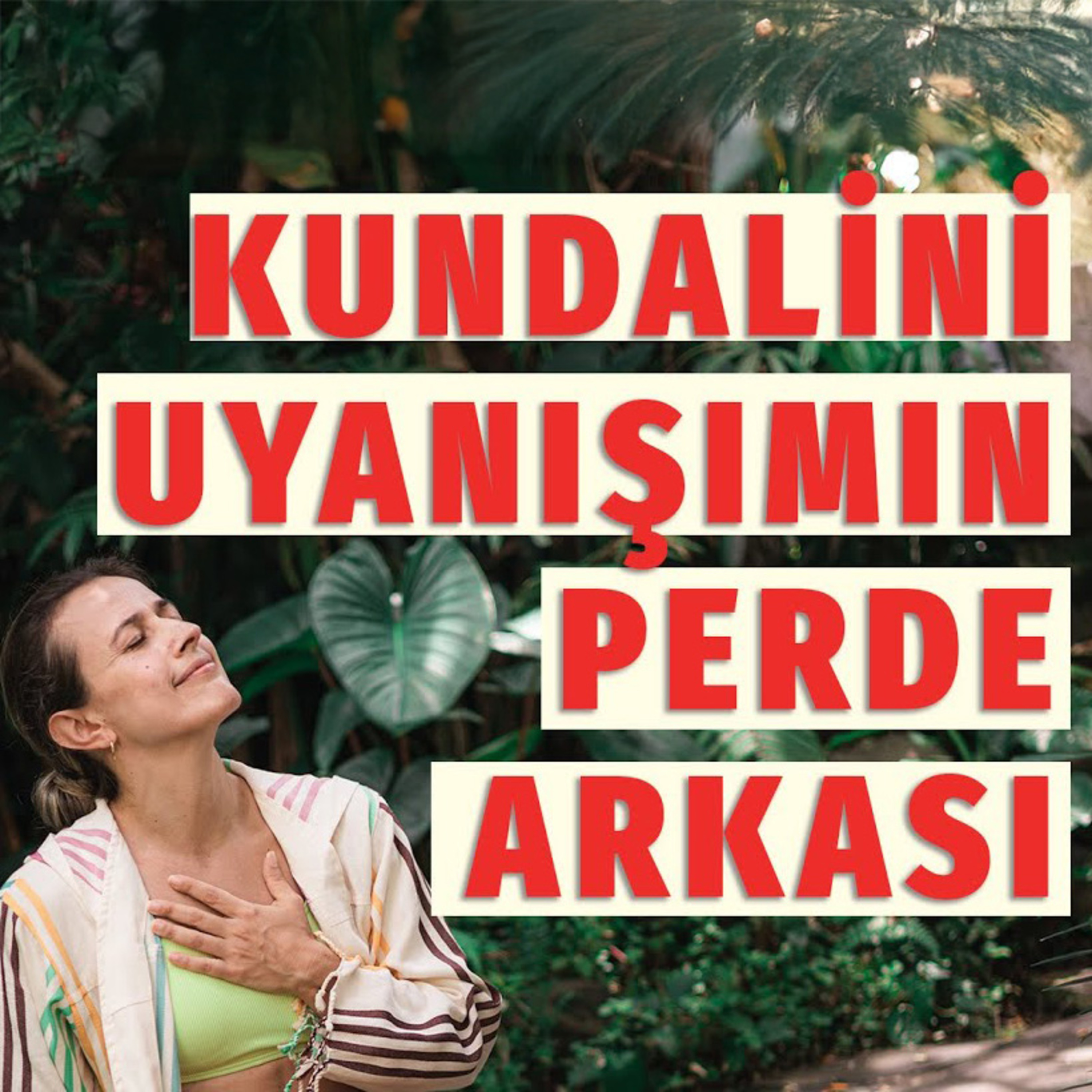 65- Kundalini Uyanışı Nedir_ Ben Bu Süreçte Neler Yaşadım episode artwork
