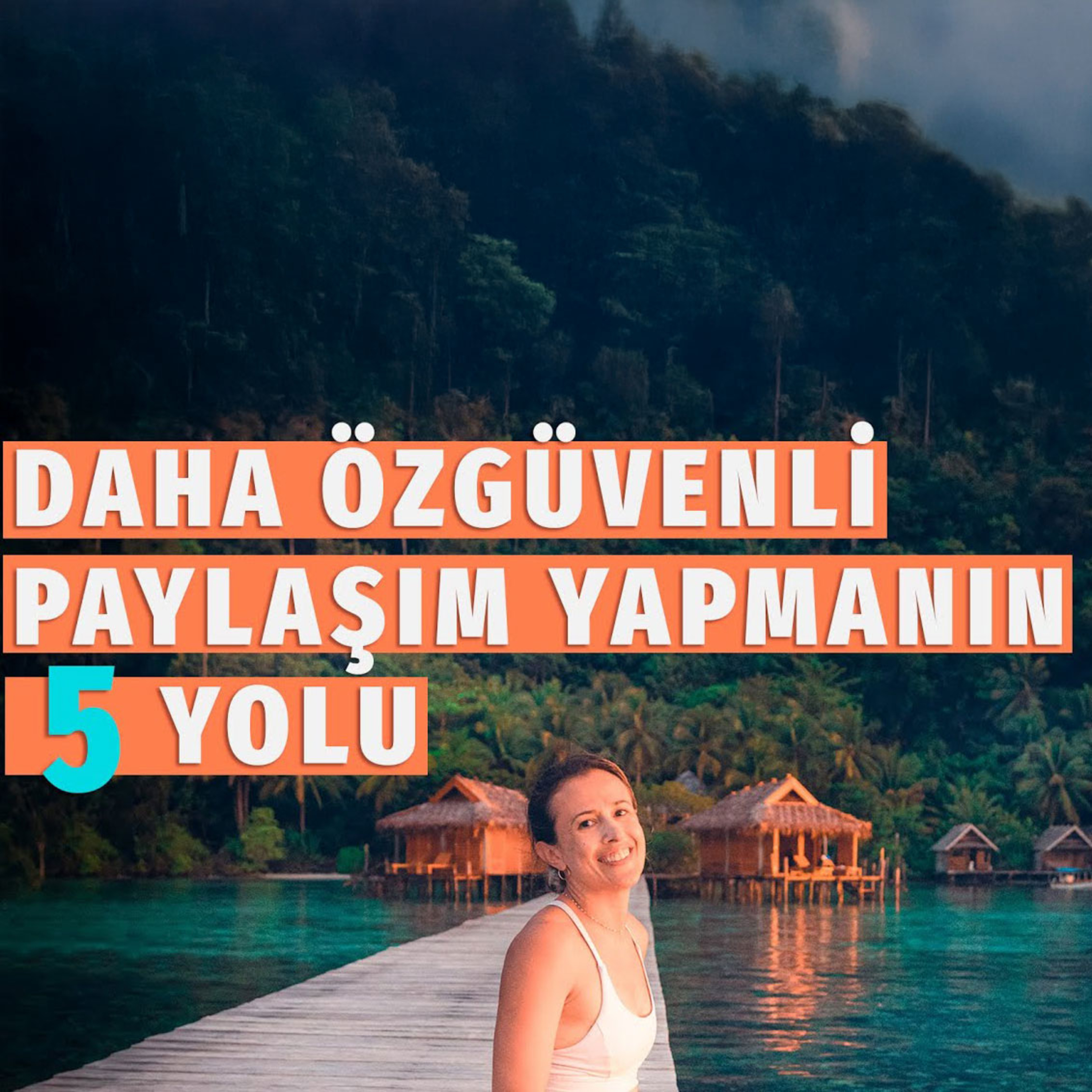 77- Daha Özgüvenli Paylaşım Yapmanın 5 Yolu episode artwork