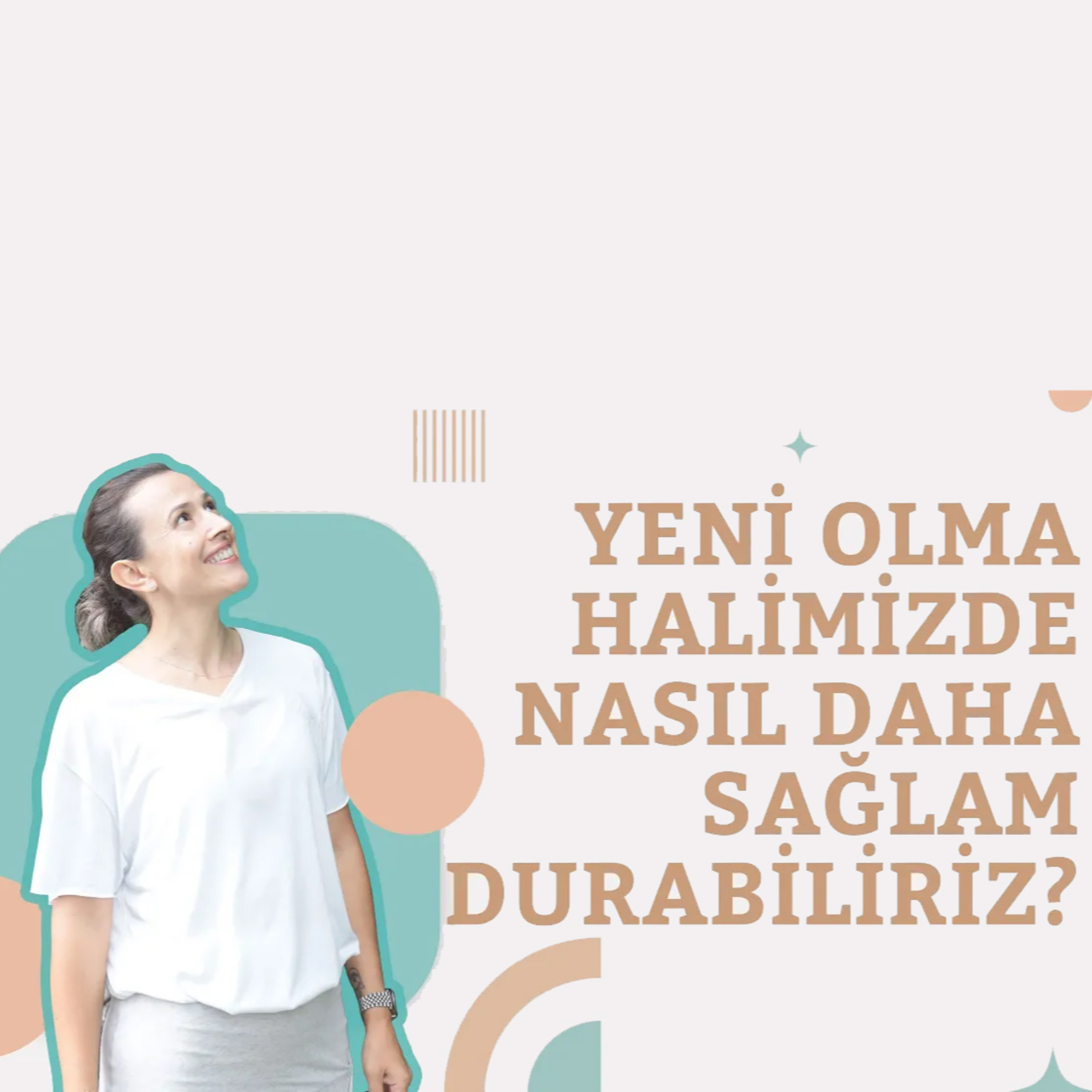 93 - Yeni Olma Halimizde Nasıl Daha Sağlam Durabiliriz? episode artwork