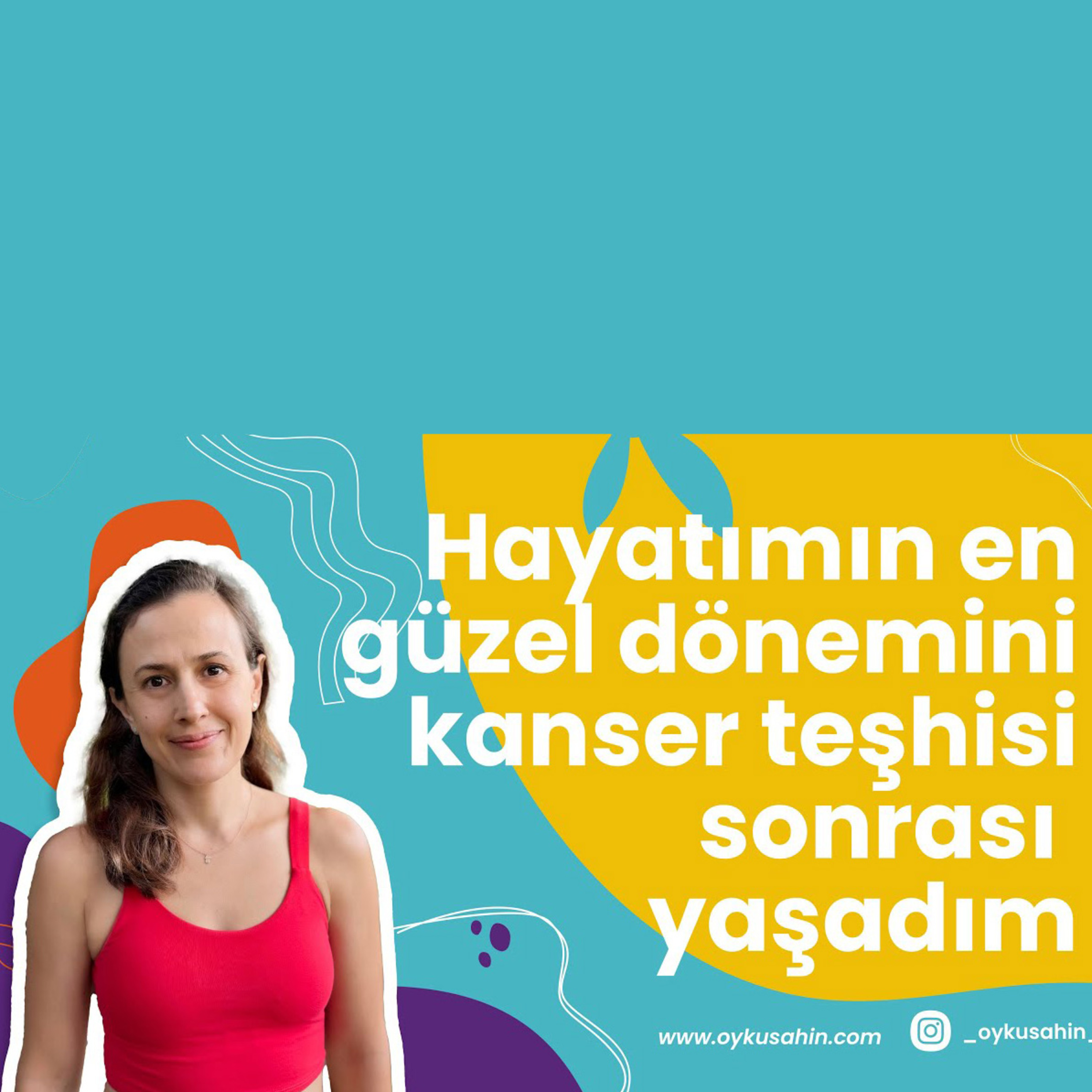 94- Hayatımın En Güzel Dönemini Kanser Teşhisi Aldıktan Sonra Yaşadım episode artwork