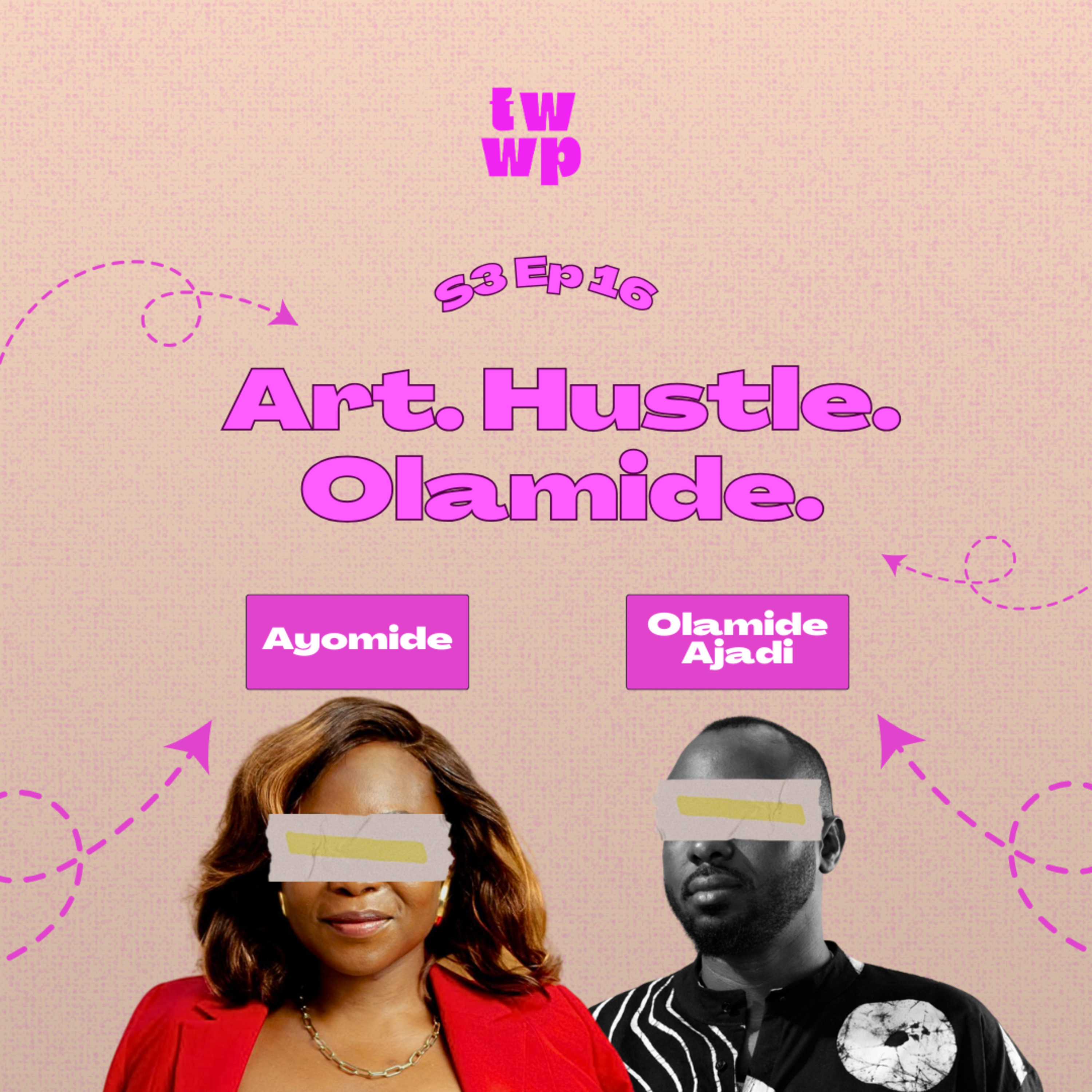 S3 Episode 16 - Art. Hustle. Olamide. episode artwork