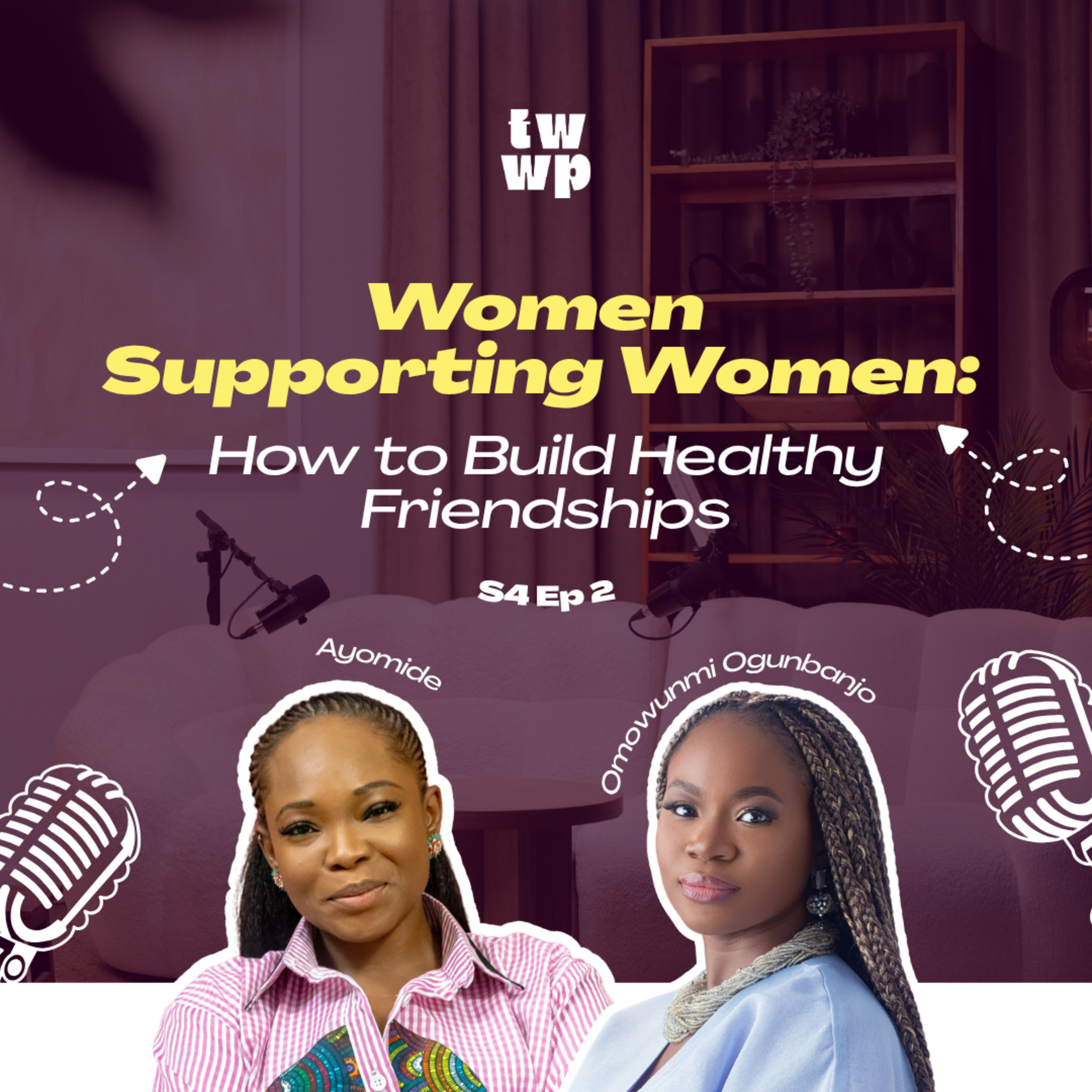 Women Supporting Women: How to Build Healthy Friendships | Season 4 Episode 2 episode artwork