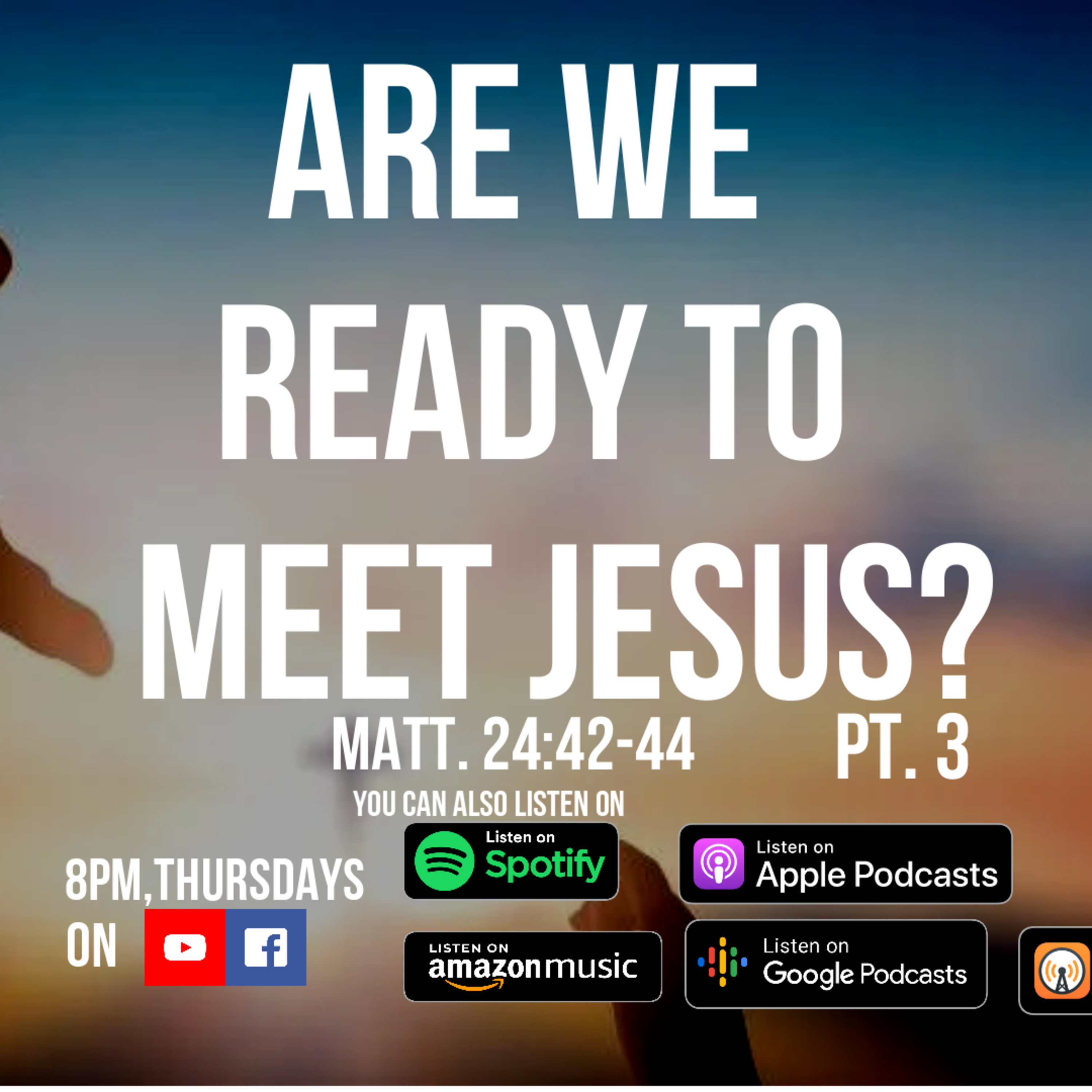ARE WE READY TO MEET JESUS PT 3 episode artwork
