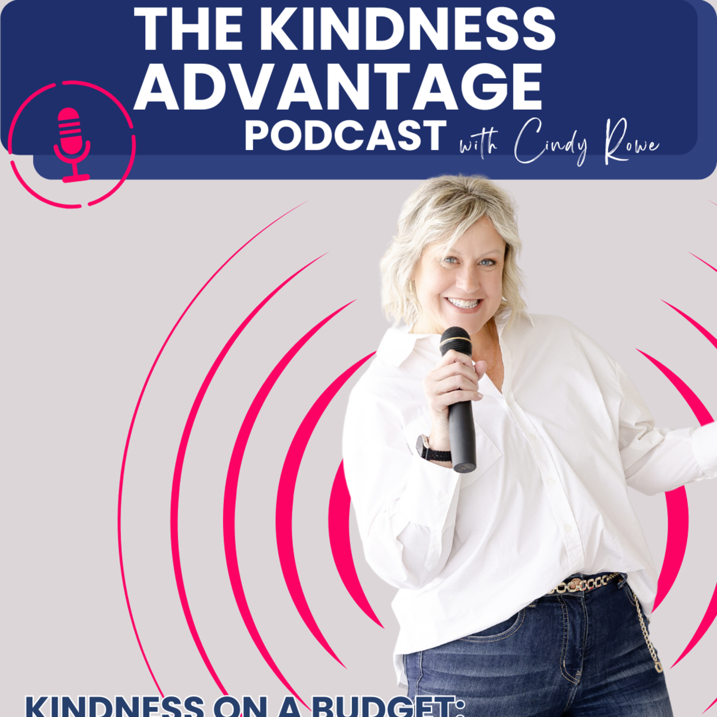 The Kindness Advantage with Cindy Rowe
