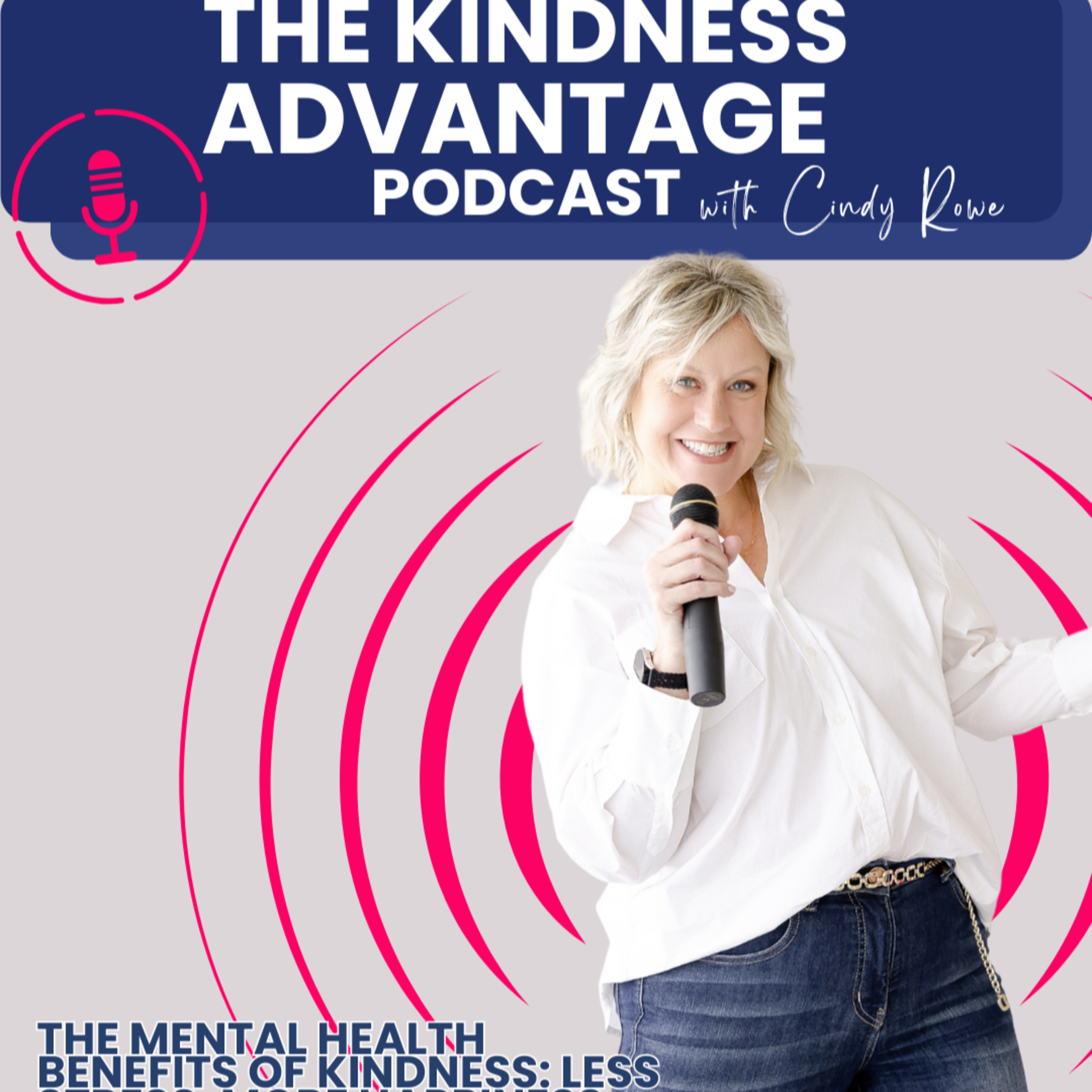 The Kindness Advantage with Cindy Rowe