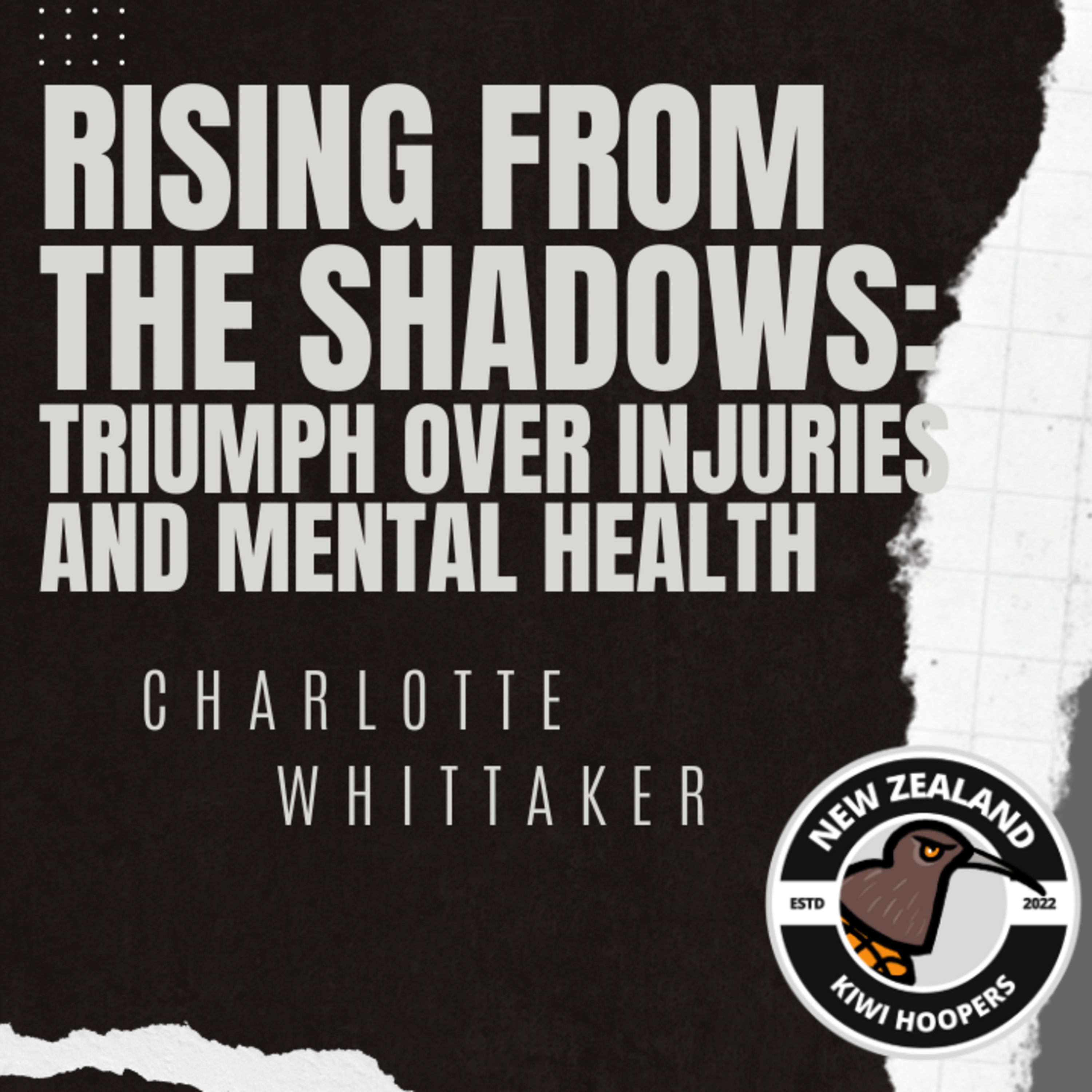 RISING FROM THE SHADOWS: TRIUMPH OVER INJURIES AND MENTAL HEALTH || KIWIHOOPERS.COM episode artwork