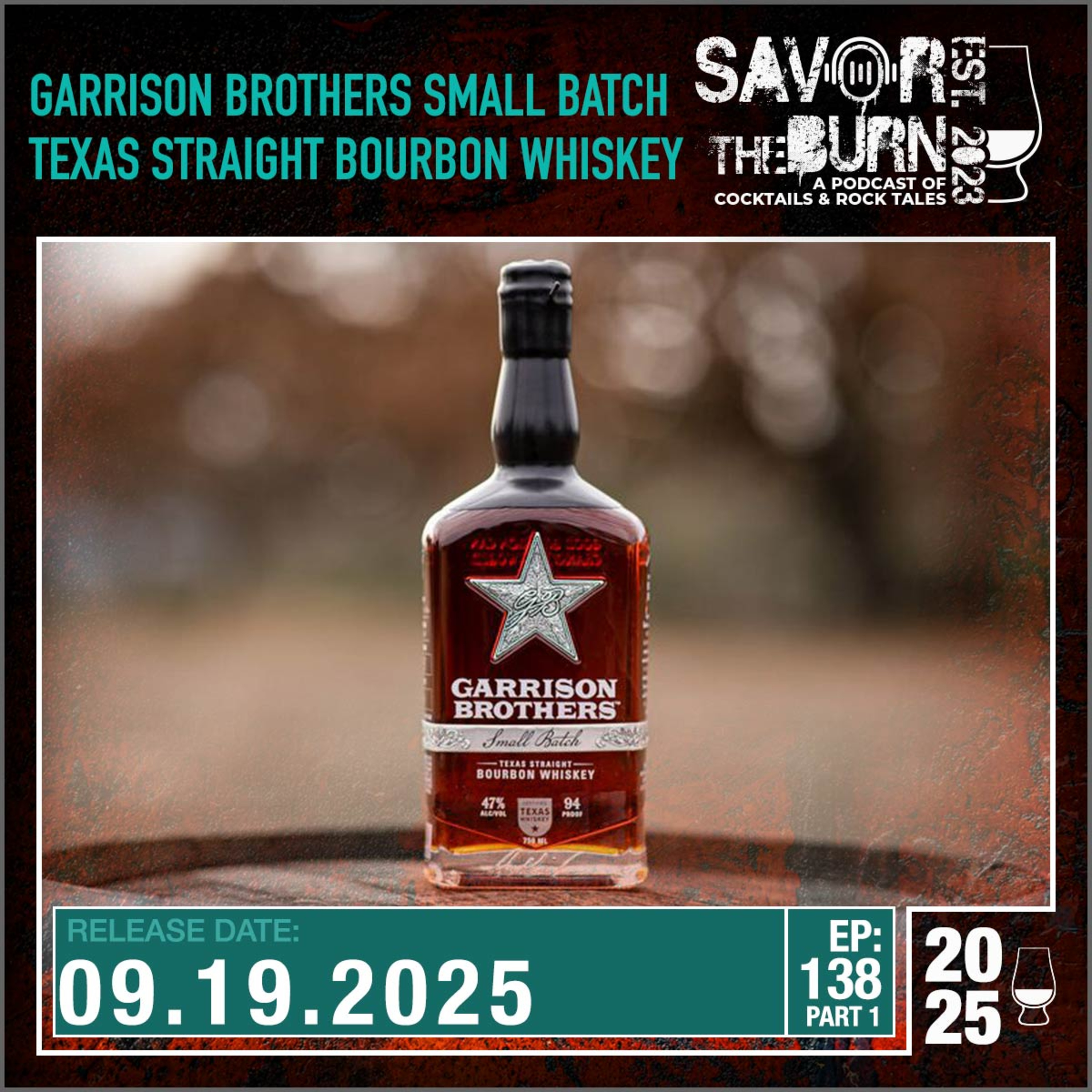 EP 138 part 1 - Next stop on our Texas journey, Garrison Brothers Small Batch Texas Straight Bourbon episode artwork