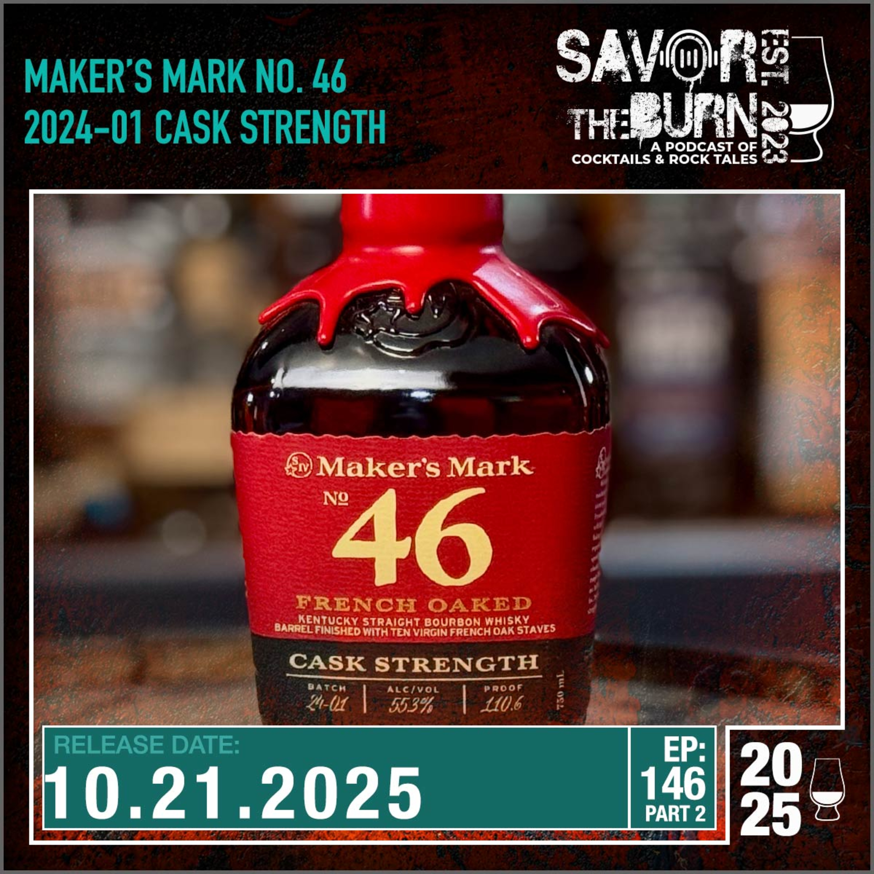 EP 146 part 2 - 2024 release of the Maker's Mark No 46 Cask Strength episode artwork