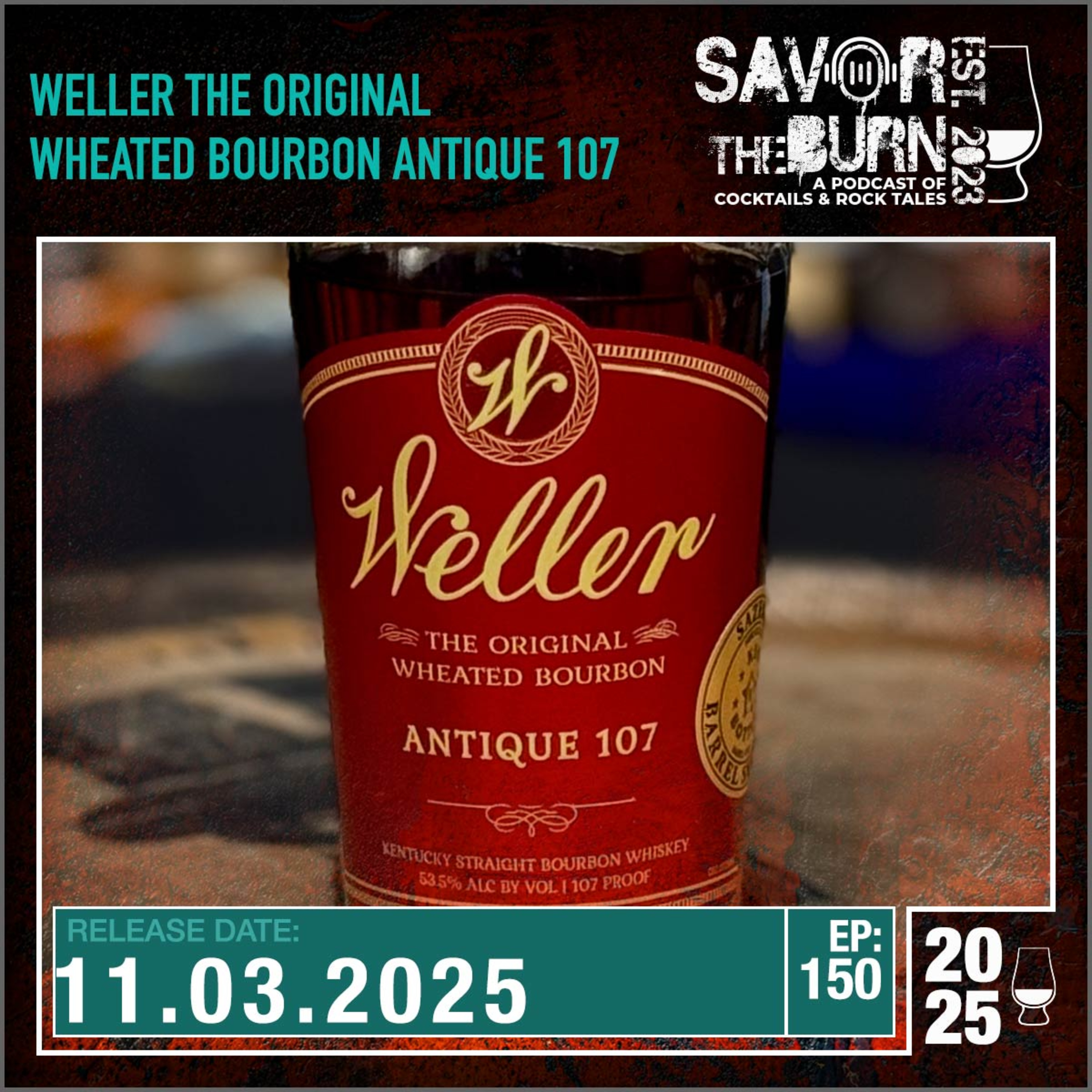 EP 150 - Weller Antique 107. The Original Wheated Bourbon episode artwork