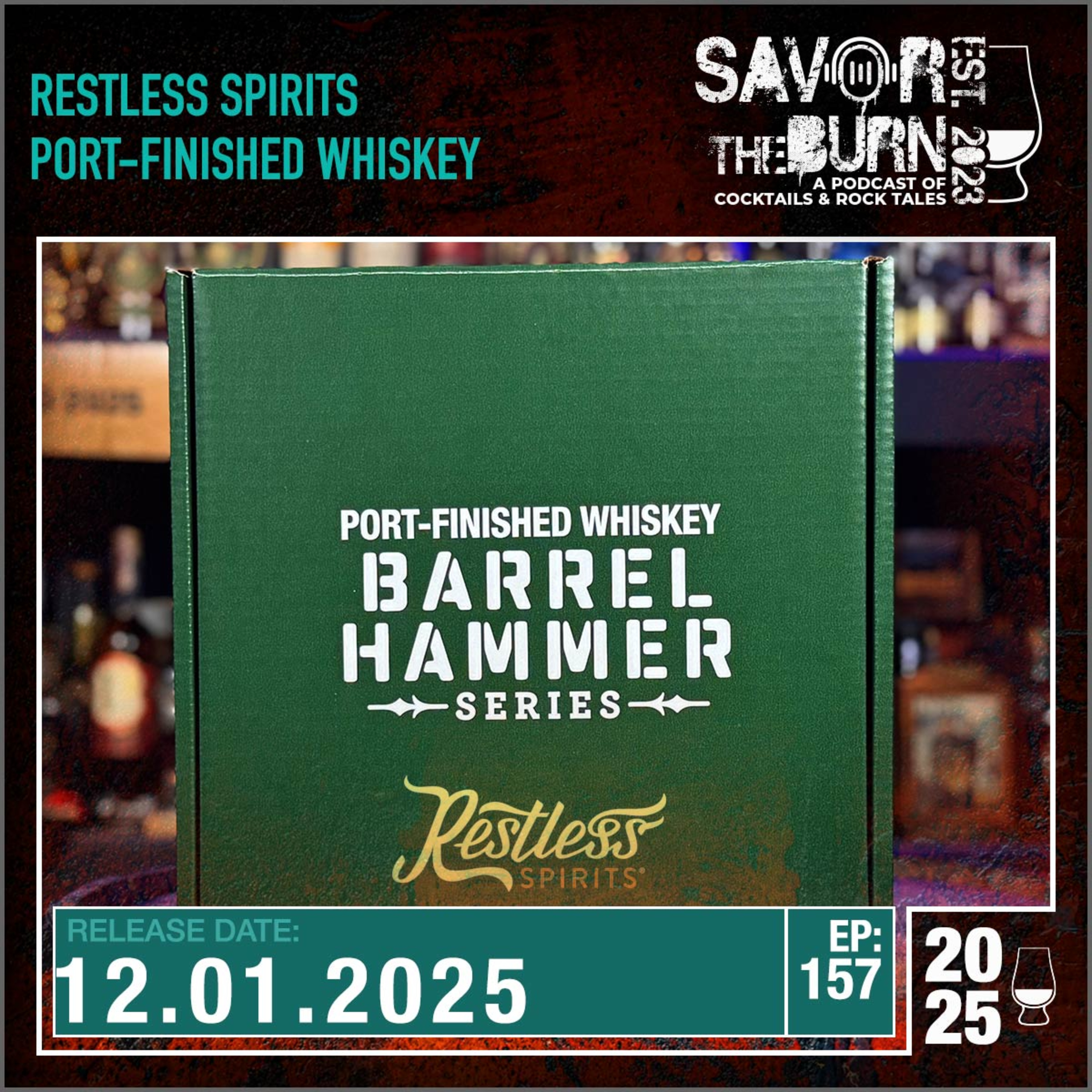 EP 157 - A New Release from Restless Spirits. Barrel Hammer Series. Port Finished Whiskey episode artwork