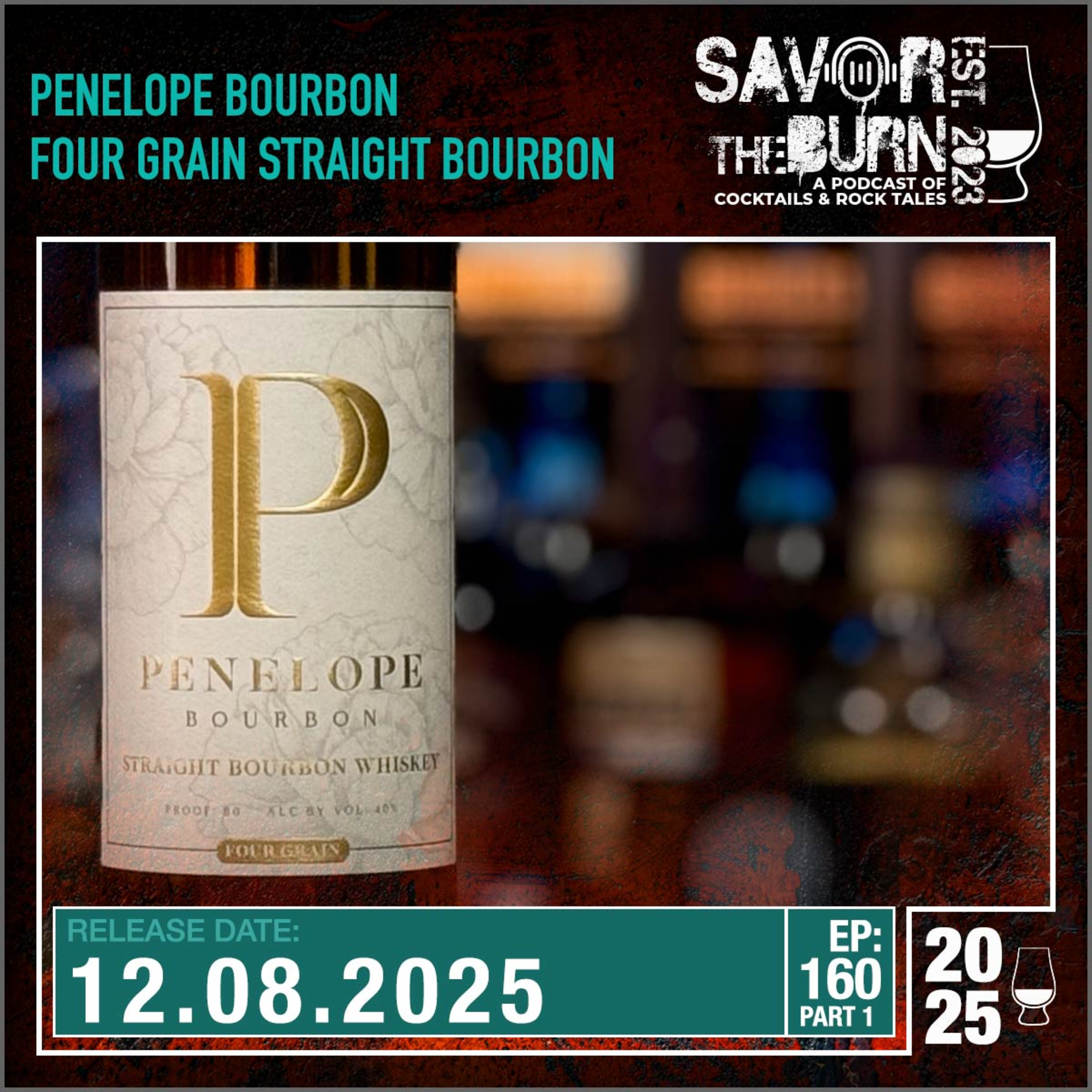 EP 160 part 1 - Let's start this series from the top. Penelope Bourbon Four Grain Straight Bourbon episode artwork