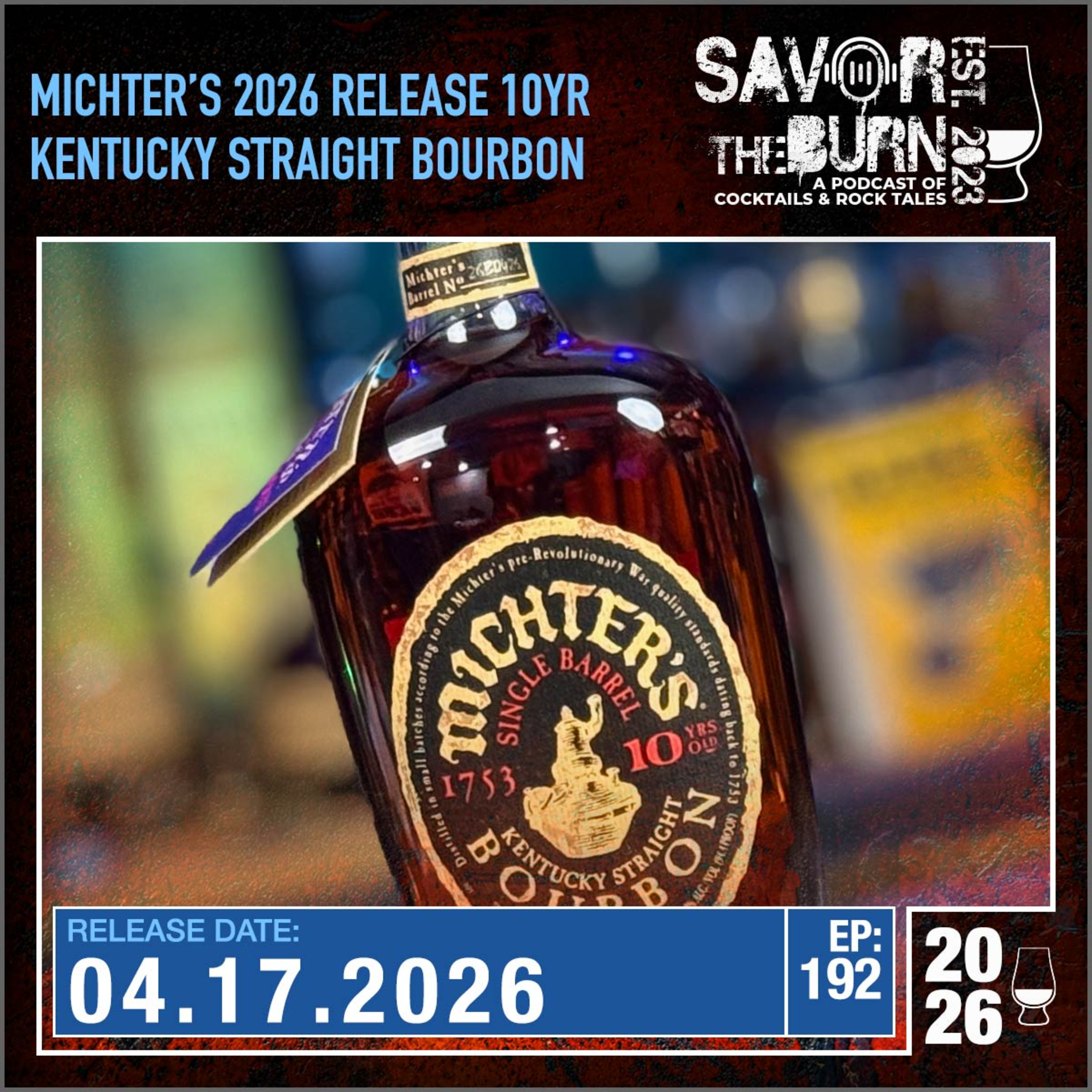 EP 192 - Exciting Times! Michter's 2026 release of their 10 Year Kentucky Straight Bourbon Whiskey episode artwork