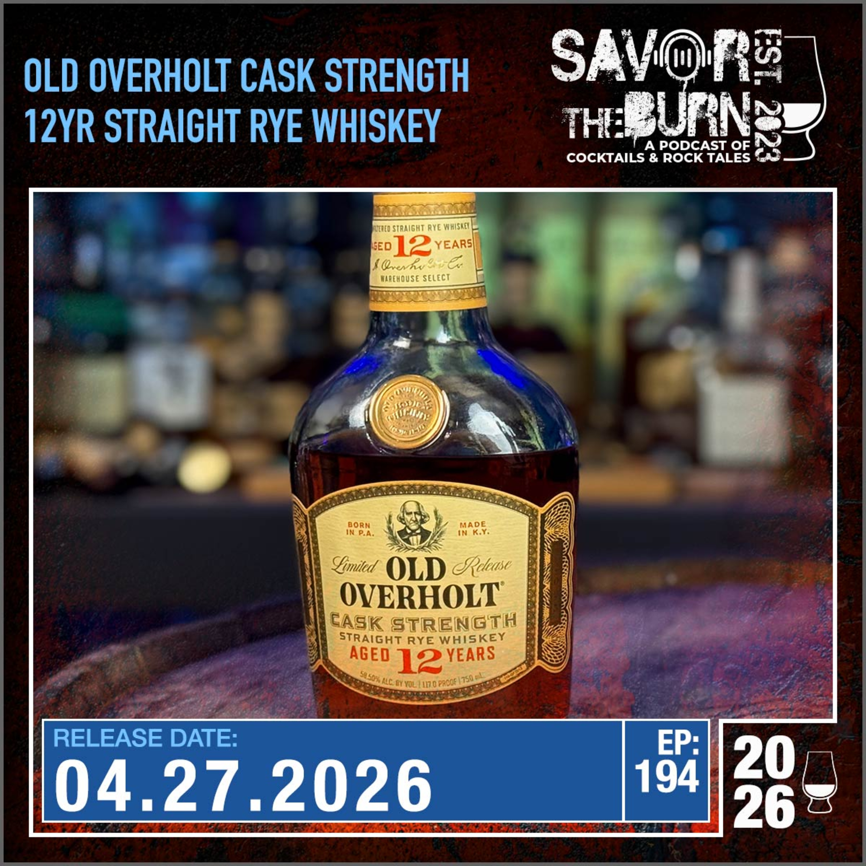 EP 194 - 2025 Release of the Old Overholt Cask Strength 12 Year Straight Rye Whiskey episode artwork
